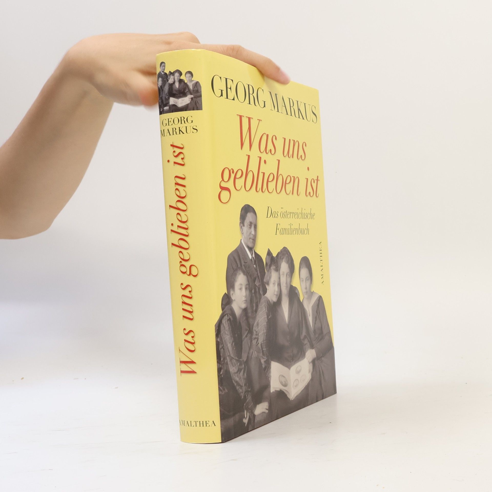 Georg Markus Was uns geblieben ist : das österreichische Familienbuch