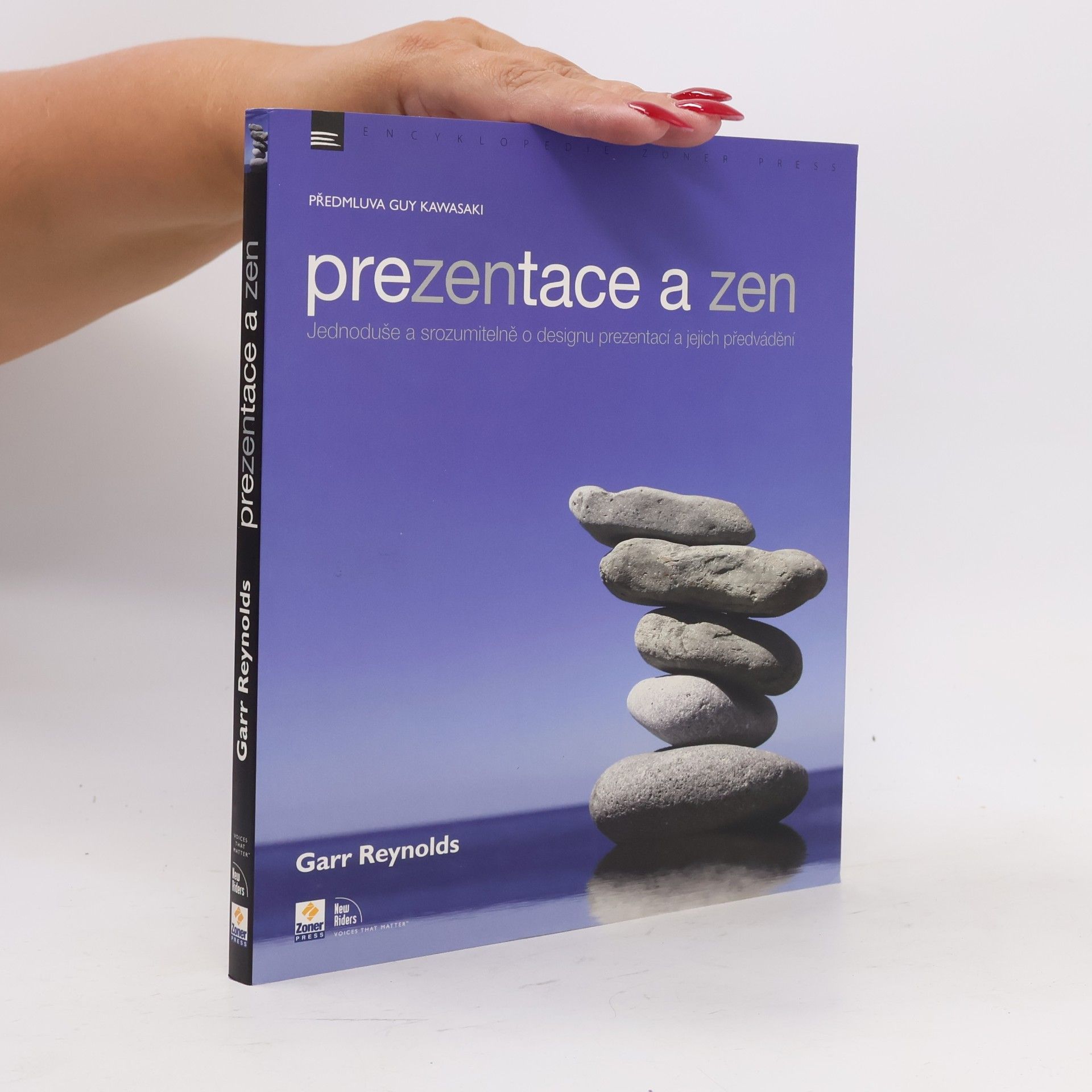 Garr Reynolds Prezentace a zen. Jednoduše a srozumitelně o designu prezentací a jejich předvádění