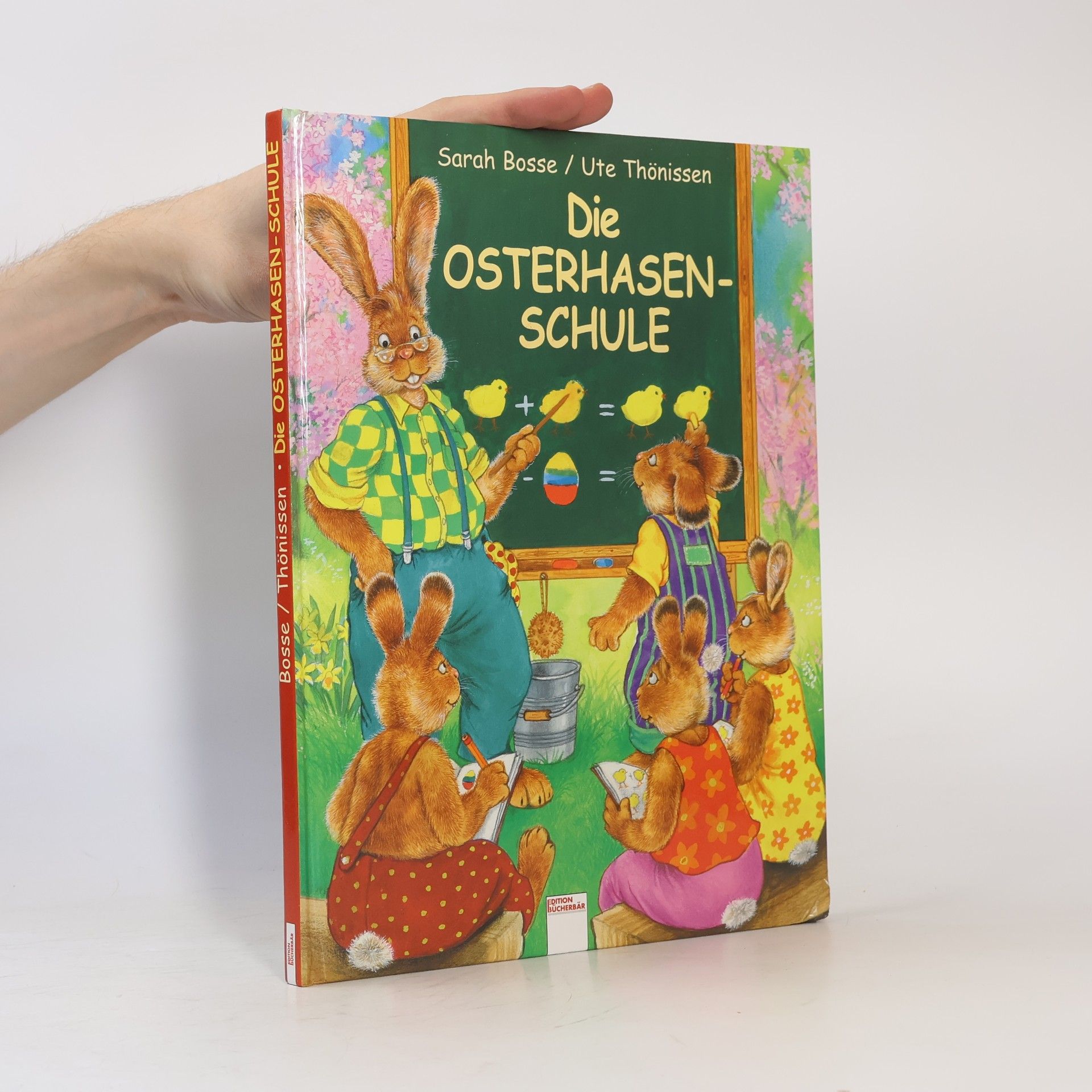 Sarah Bosse/Ute Thönissen Die Osterhasenschule