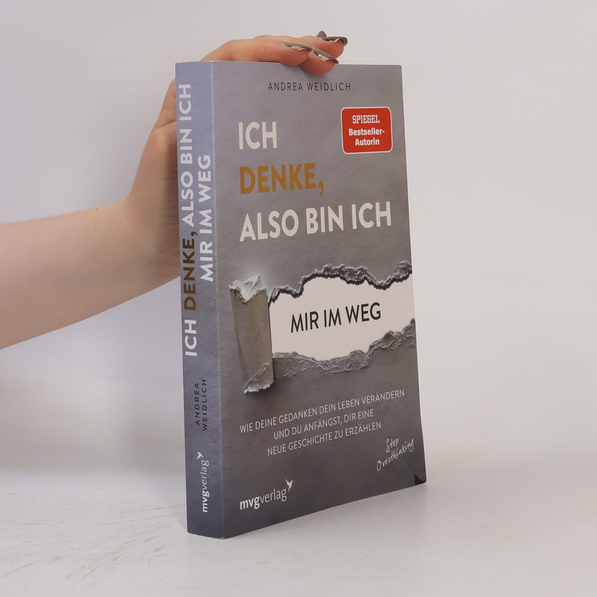 Andrea Weidlich Ich denke, also bin ich... mir im Weg