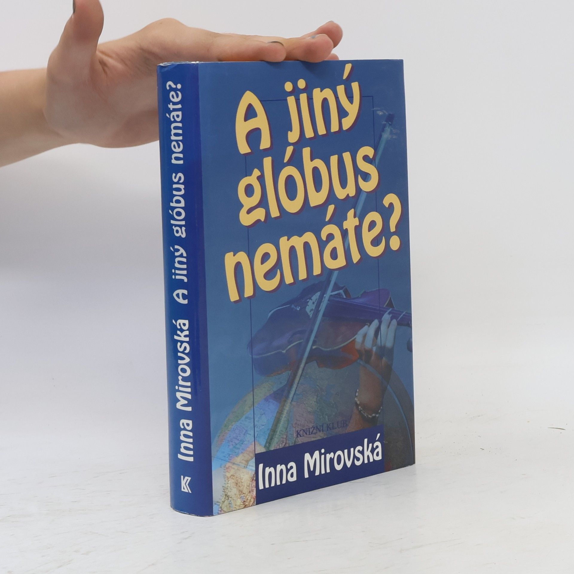 Inna Mirovská A jiný glóbus nemáte?