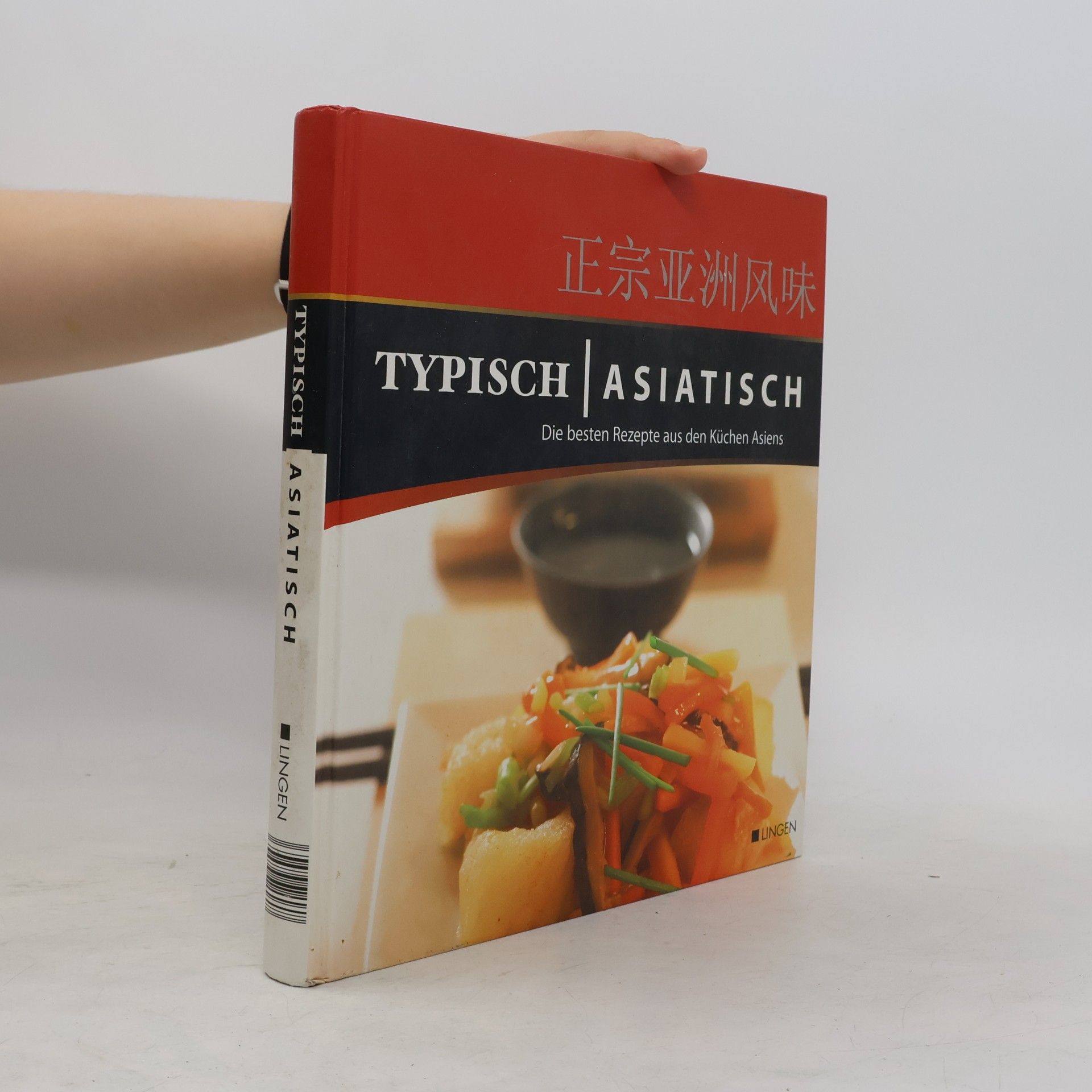 Various authors Typisch Asiatisch. Die besten Rezepte aus den Küchen Asiens