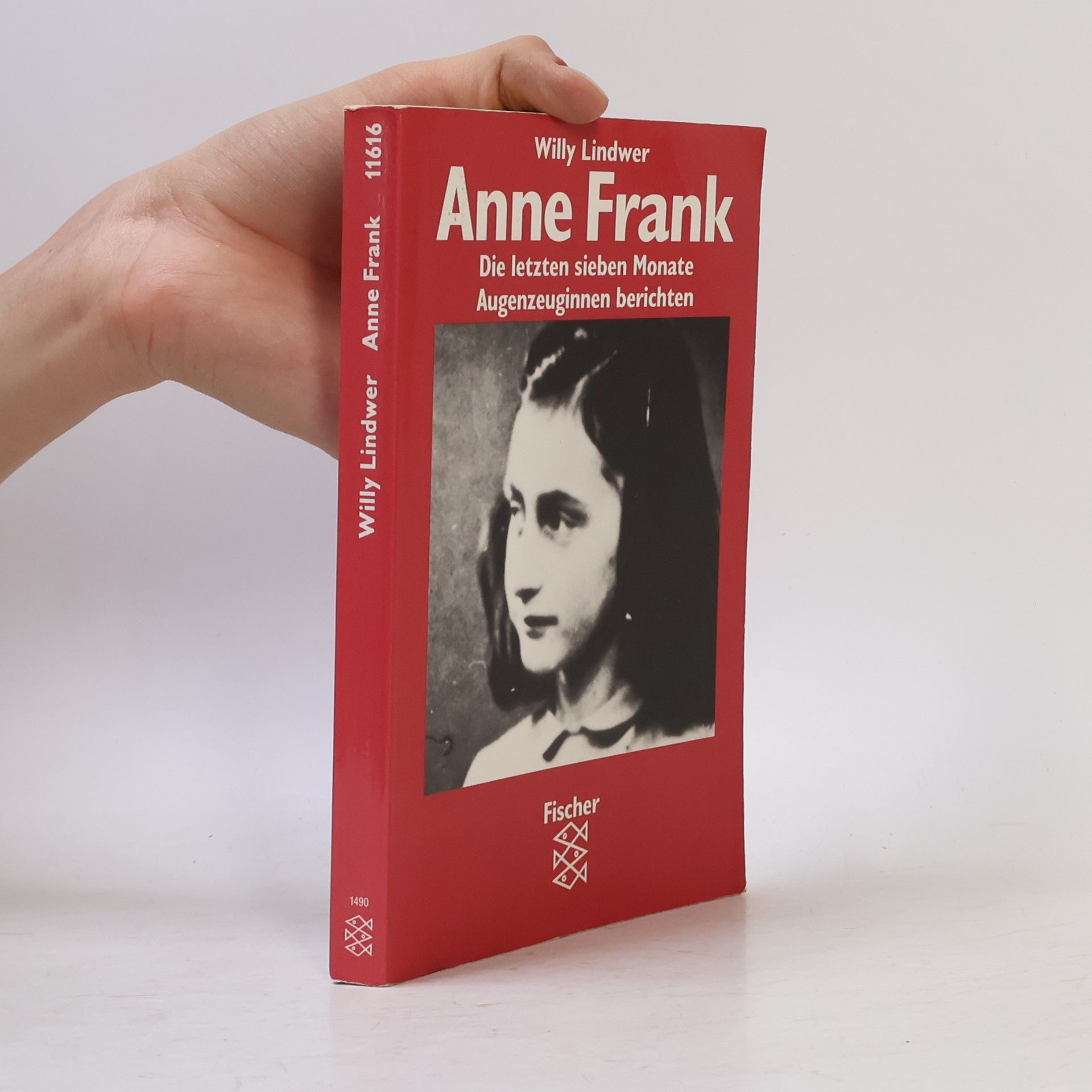 Willy Lindwer Anne Frank. Die letzten sieben Monate. Augenzeuginnen berichten.