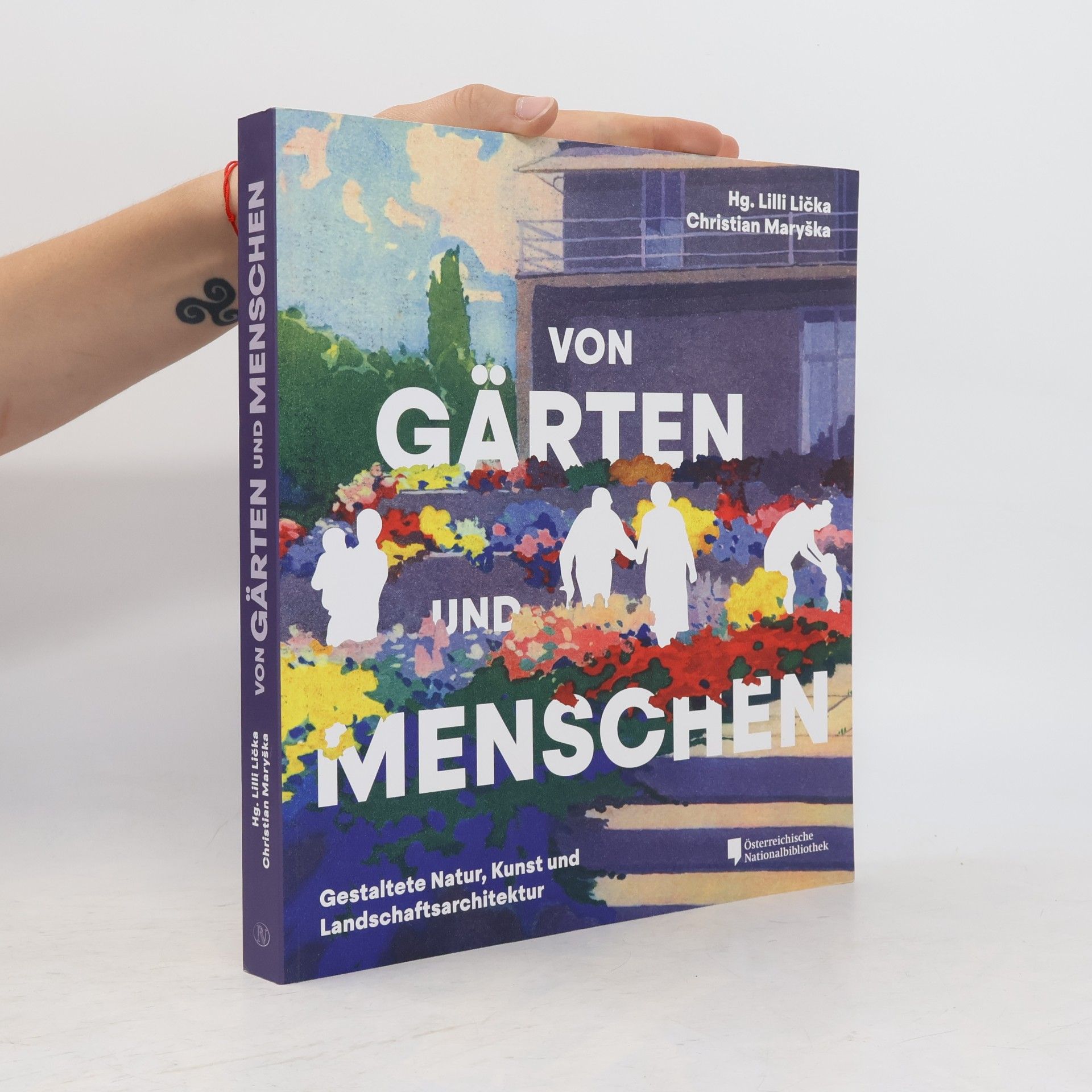 Lilli Lička Von Gärten und Menschen
