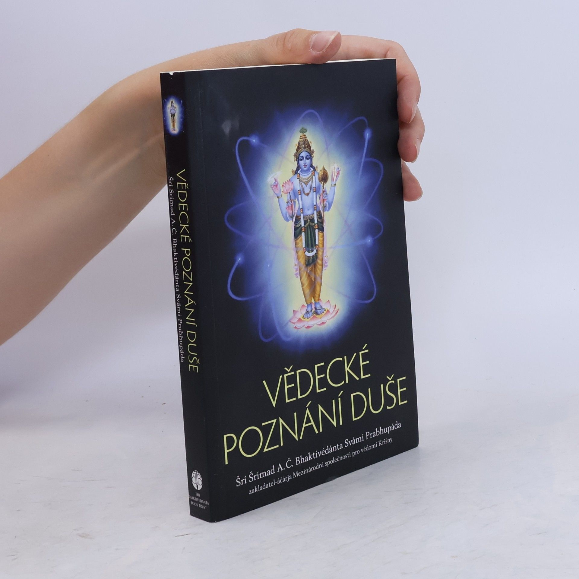 Šrí Šrímad A. Č. Bhaktivédanta Swami Prabhupáda Vědecké poznání duše