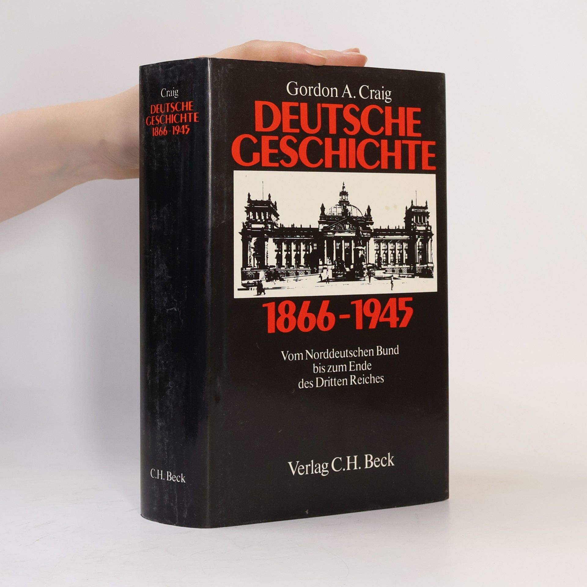 Gordon Alexander Craig Deutsche Geschichte 1866 - 1945