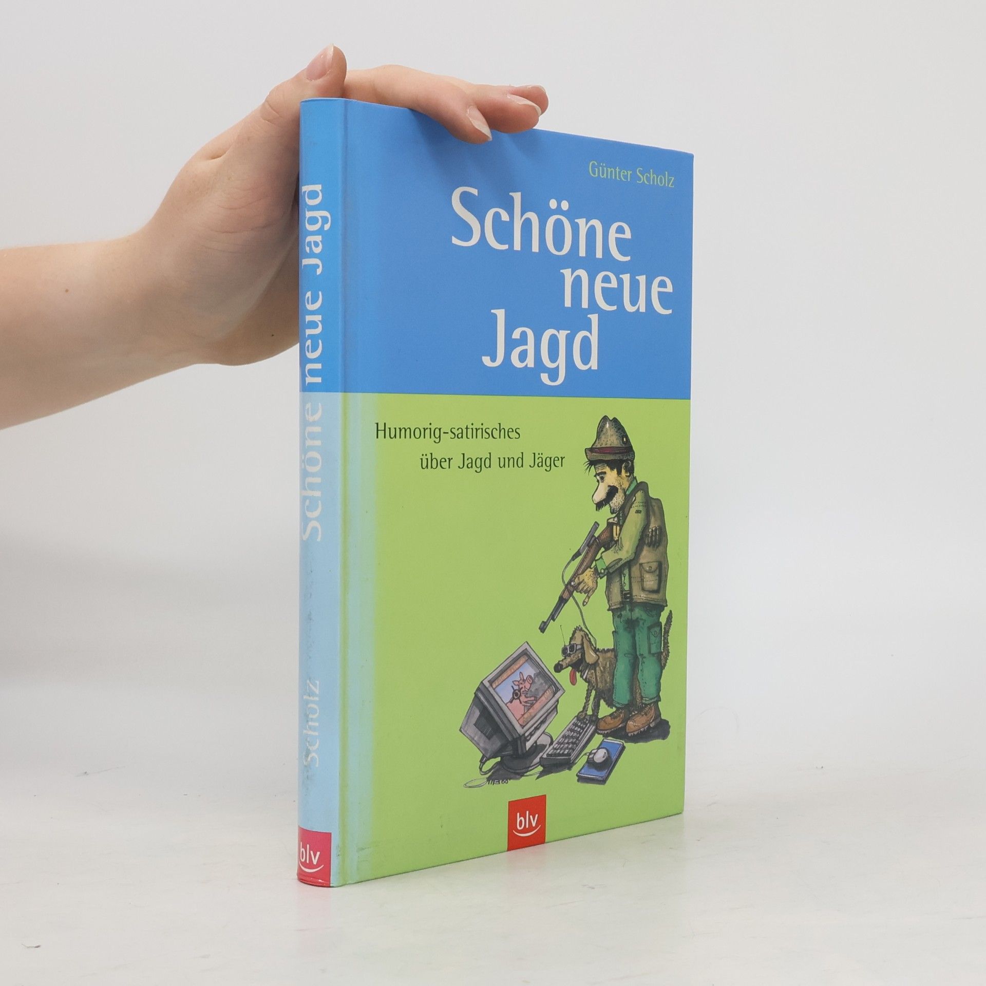 Günter Scholz Schöne neue Jagd