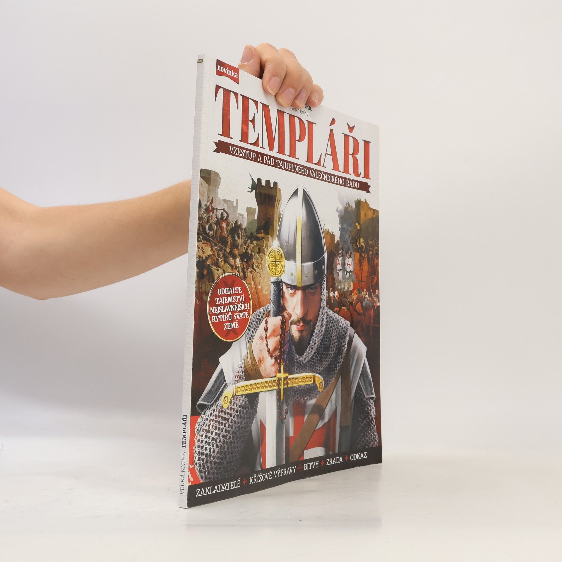 Collectif d'auteurs Templáři : velká kniha : vzestup a pád tajuplného válečnického řádu