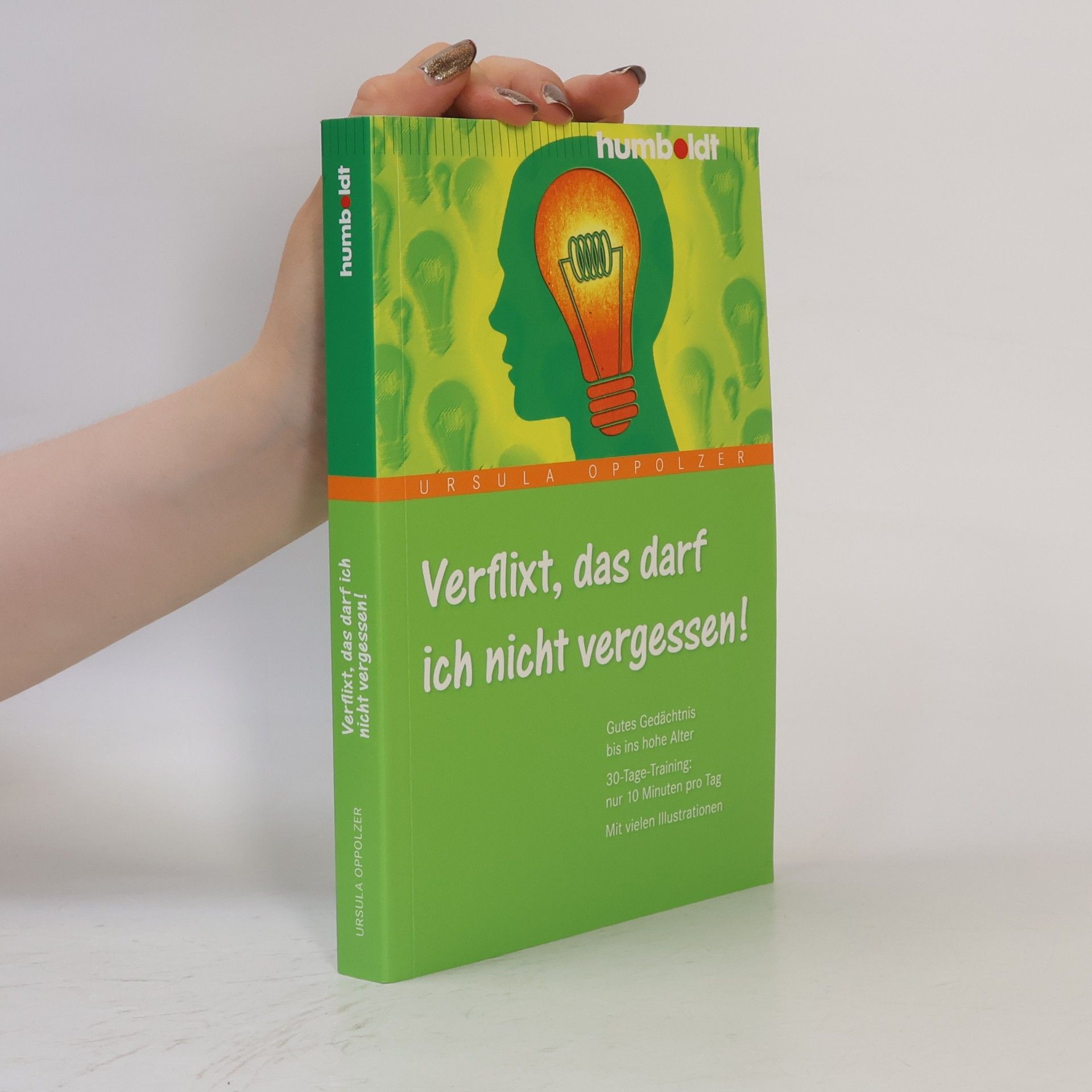 Ursula Oppolzer Verflixt, das darf ich nicht vergessen!