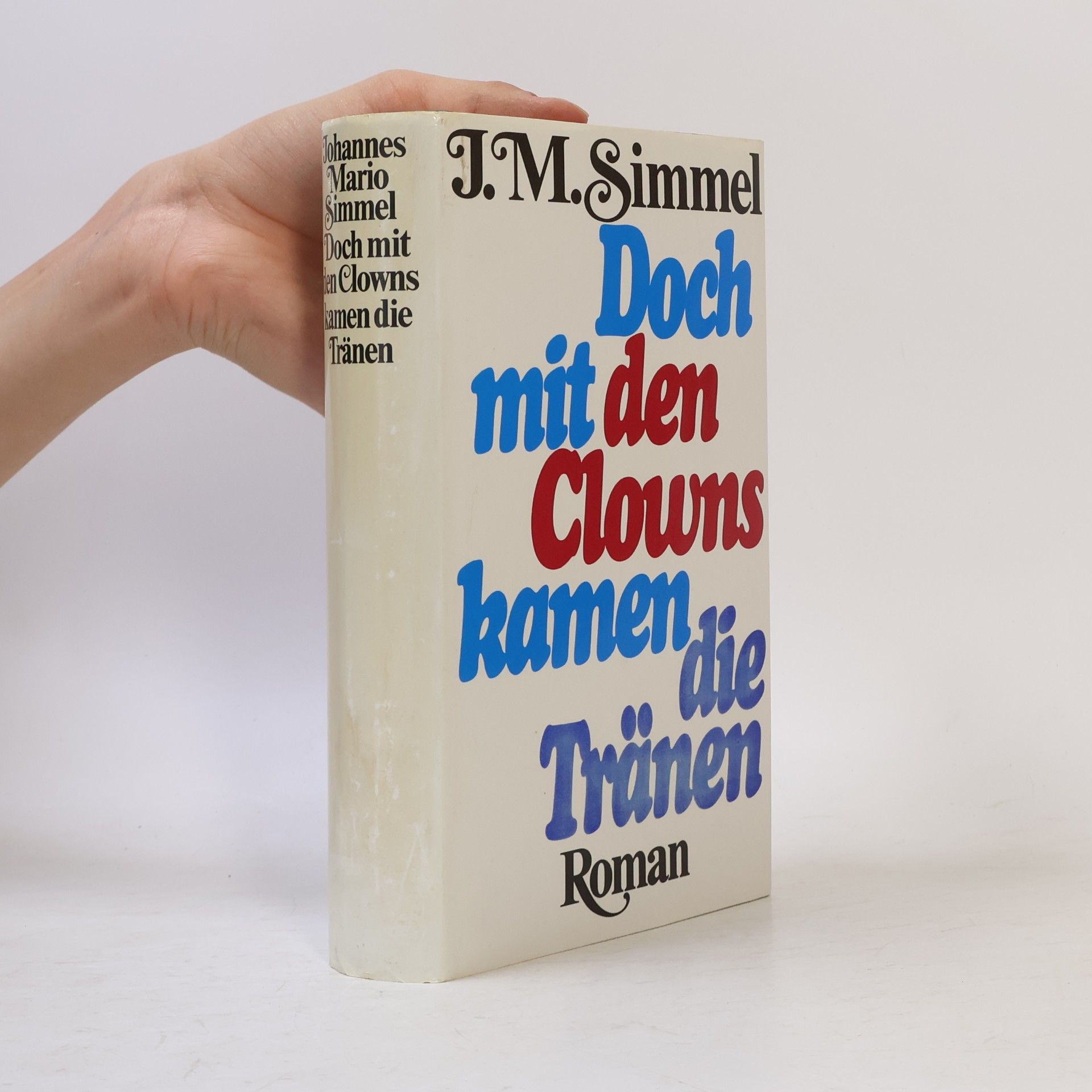 Johannes Mario Simmel Doch mit den Clowns kamen die Tränen
