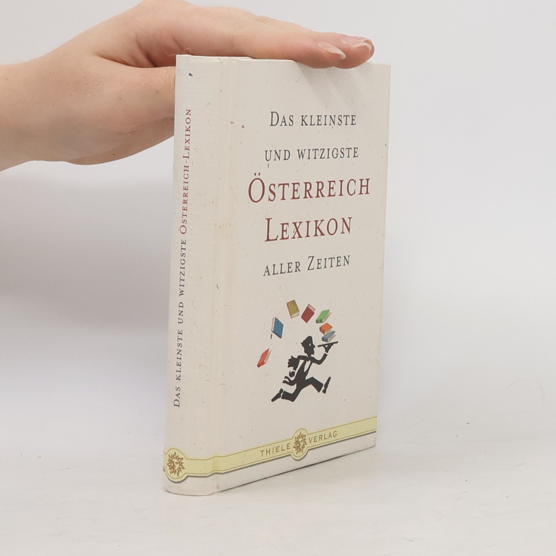 Johannes Thiele Das kleinste und witzigste Österreich-Lexikon aller Zeiten