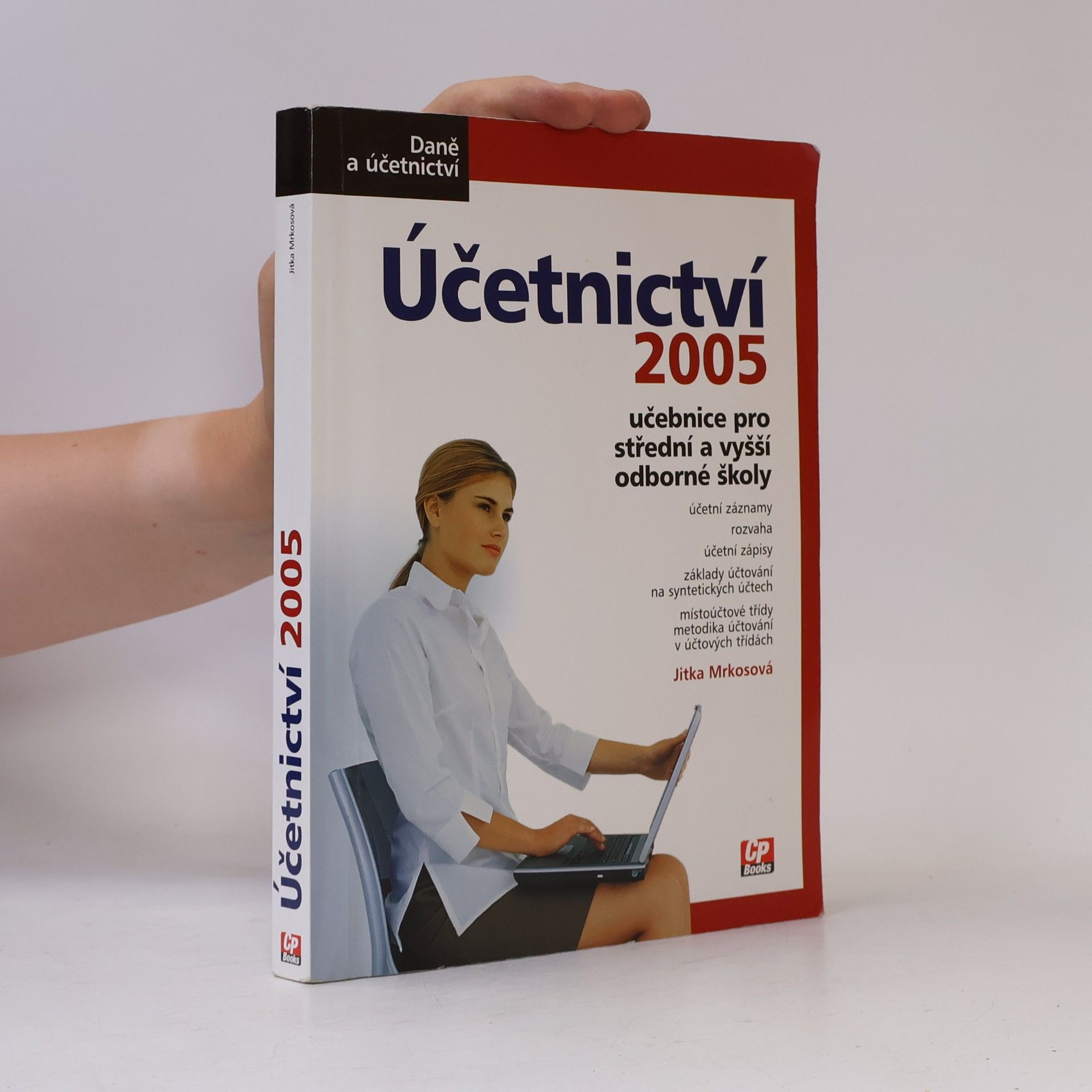 Jitka Mrkosová Účetnictví 2005 : učebnice pro střední a vyšší odborné školy