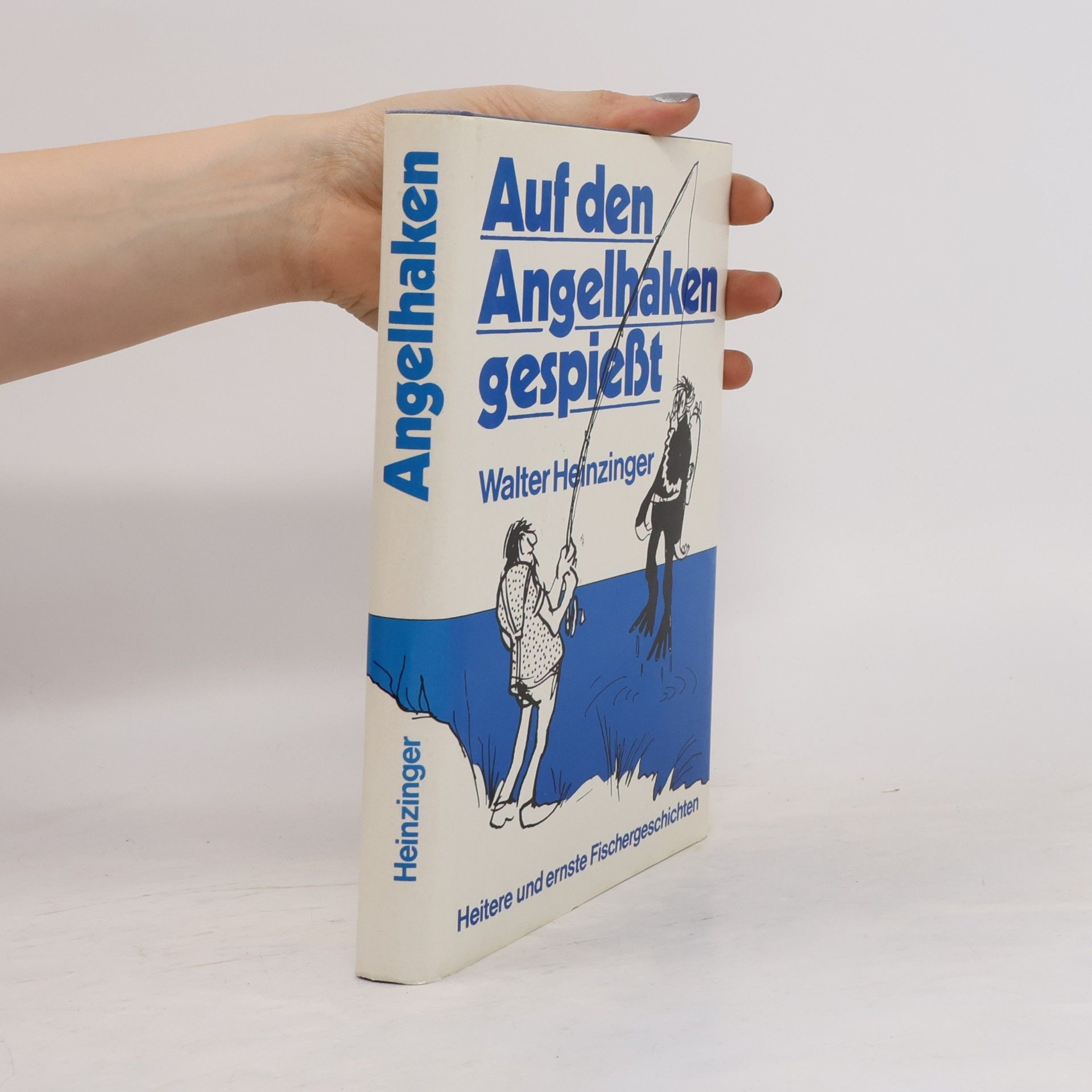 Walter Heinzinger Auf den Angelhaken gespießt