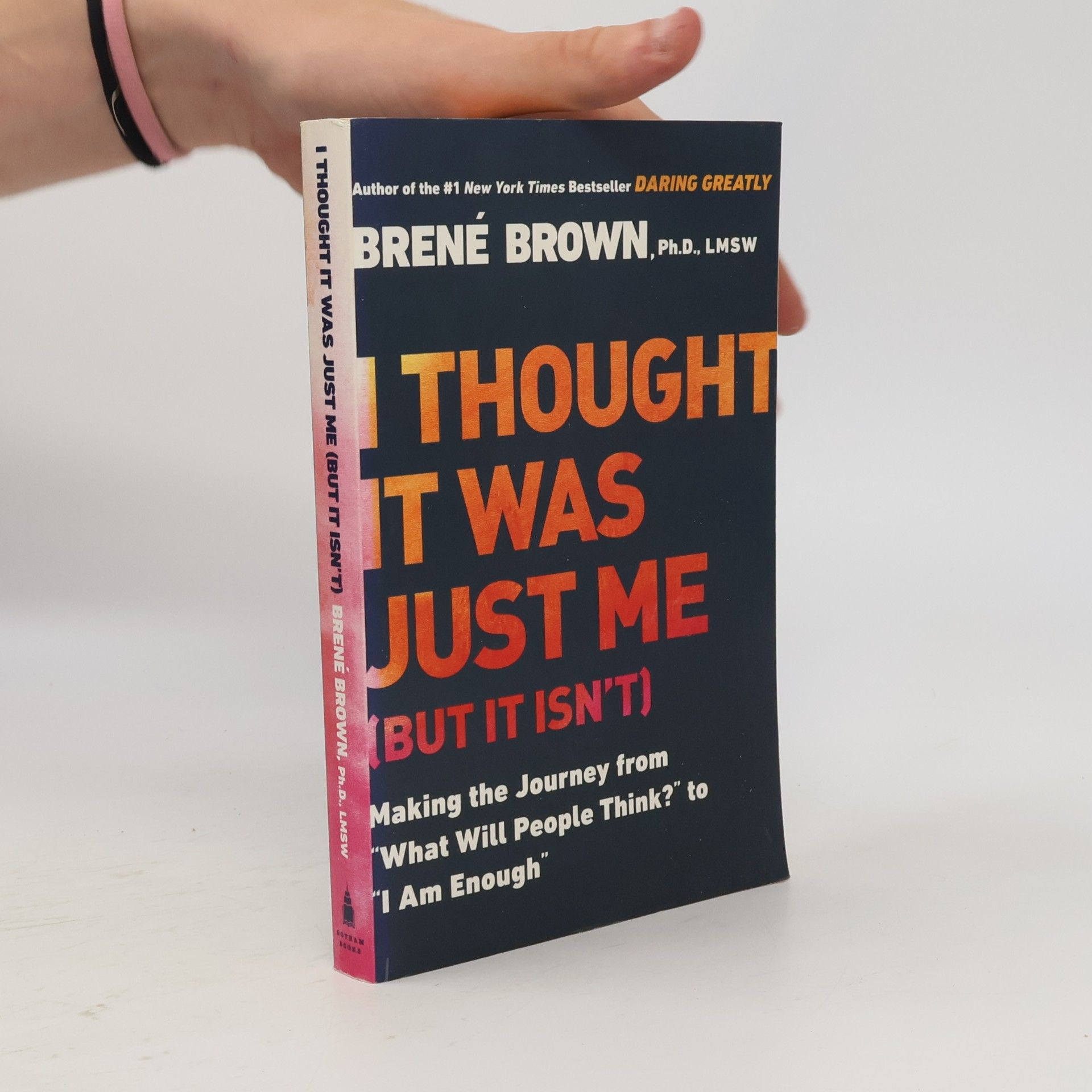 Brené Brown I Thought it was Just Me (but it Isn't)