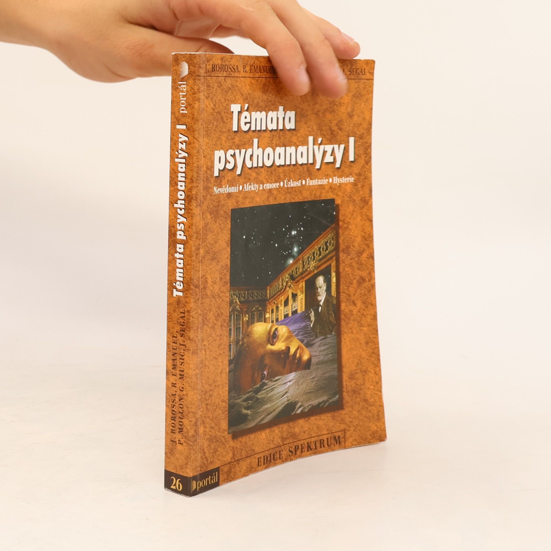 Julia Borossa Témata psychoanalýzy I : nevědomí, afekty a emoce, úzkost, fantazie, hysterie