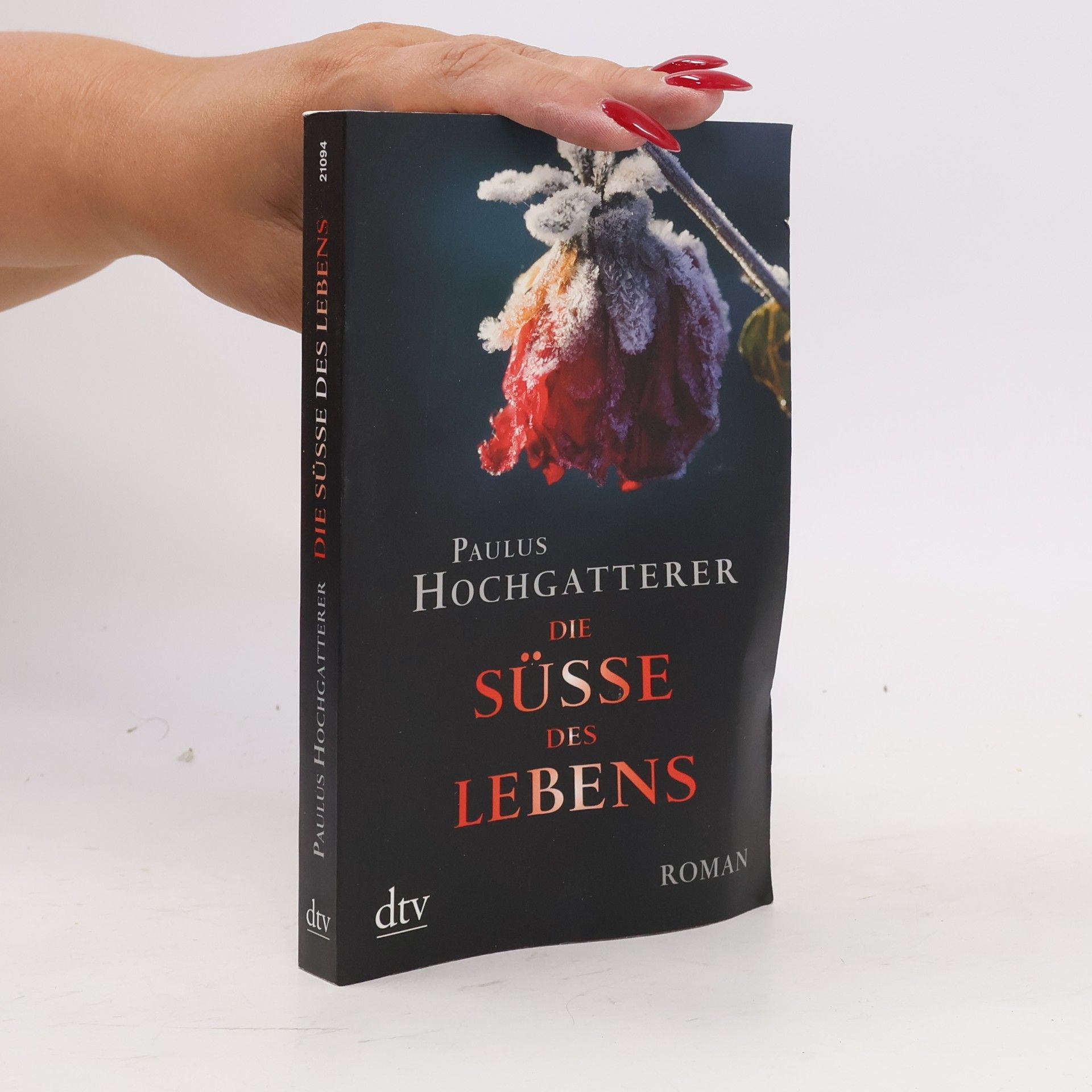 Paulus Hochgatterer Die Süße des Lebens : Roman