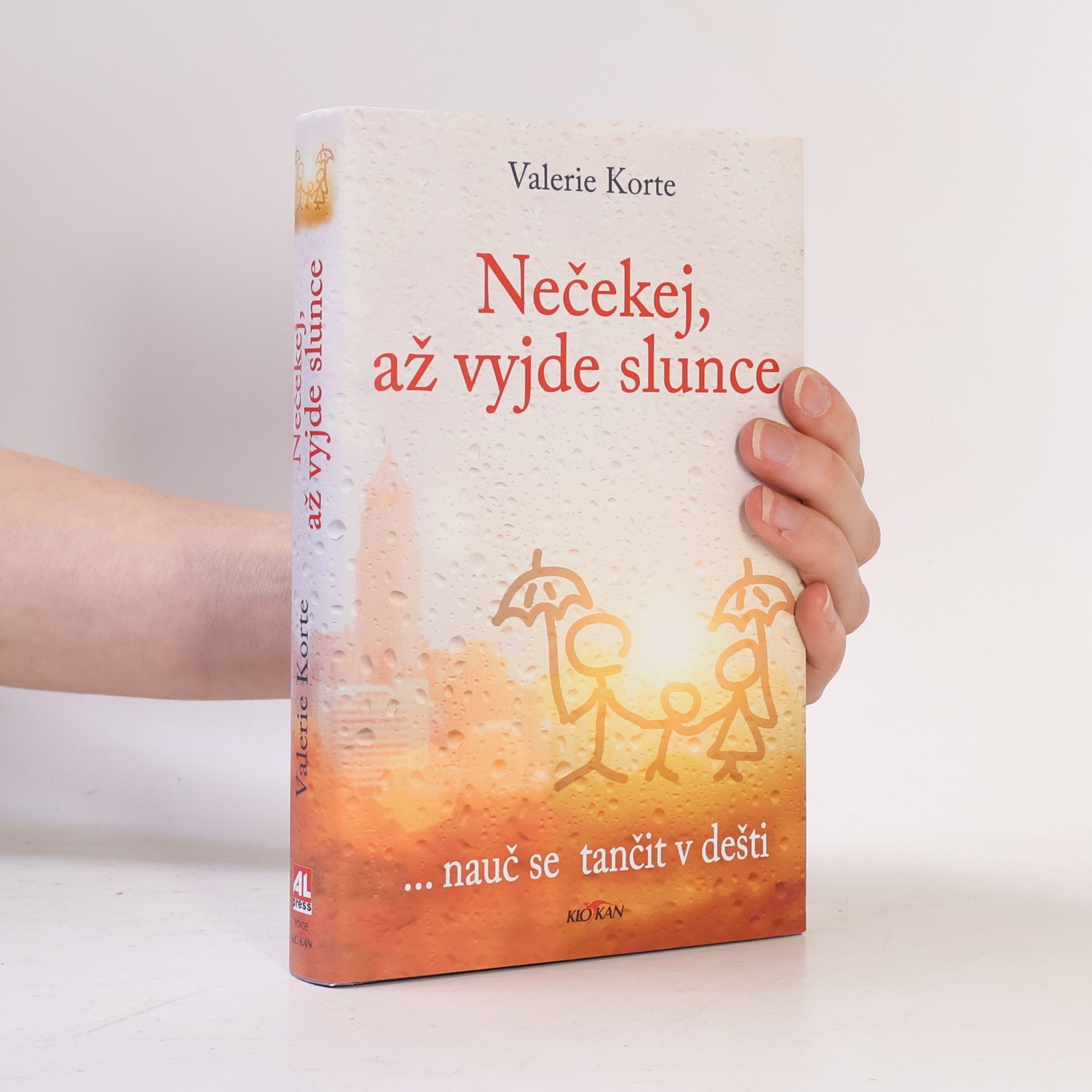 Valerie Korte Nečekej, až vyjde slunce : ... a nauč se tančit v dešti