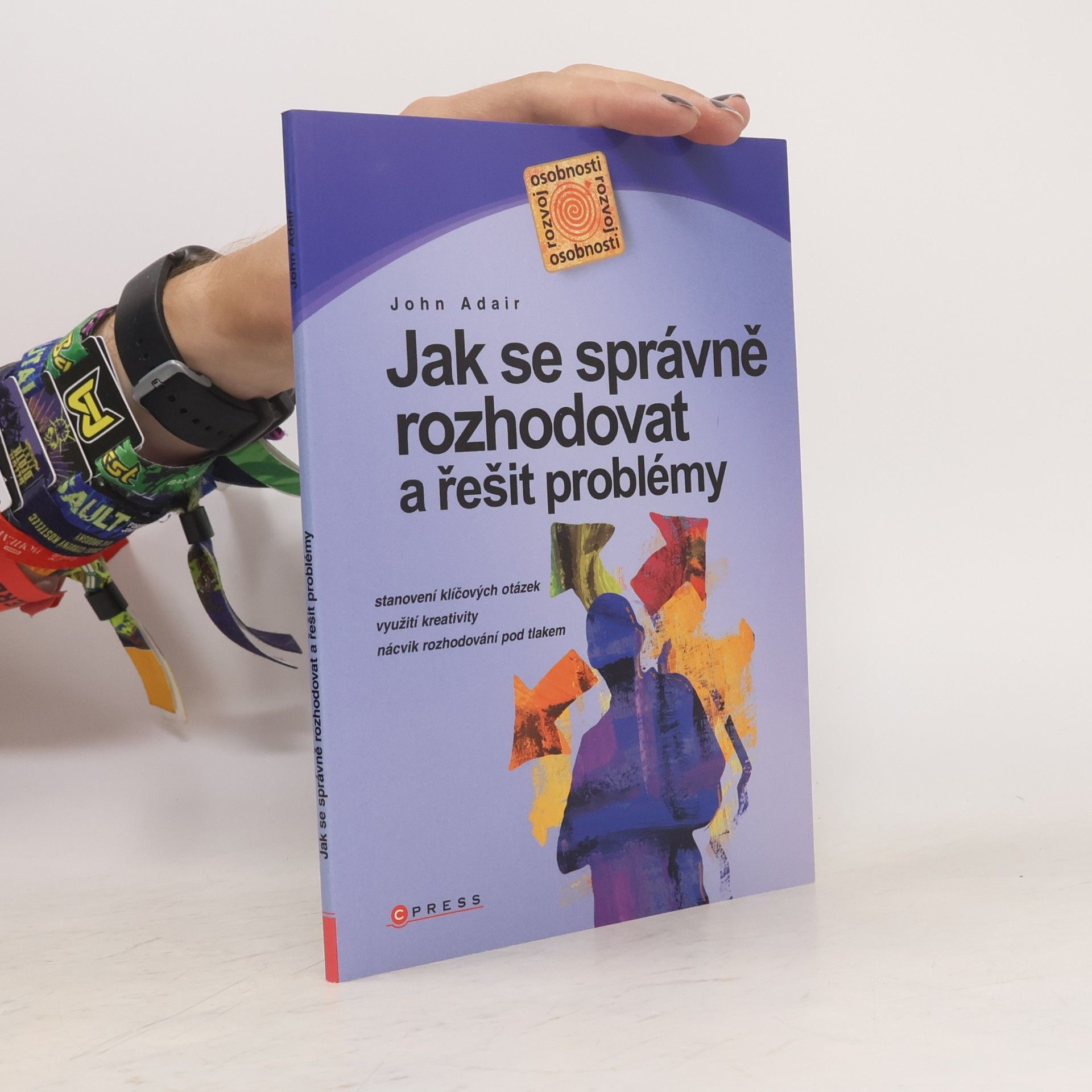 John Adair Jak se správně rozhodovat a řešit problémy