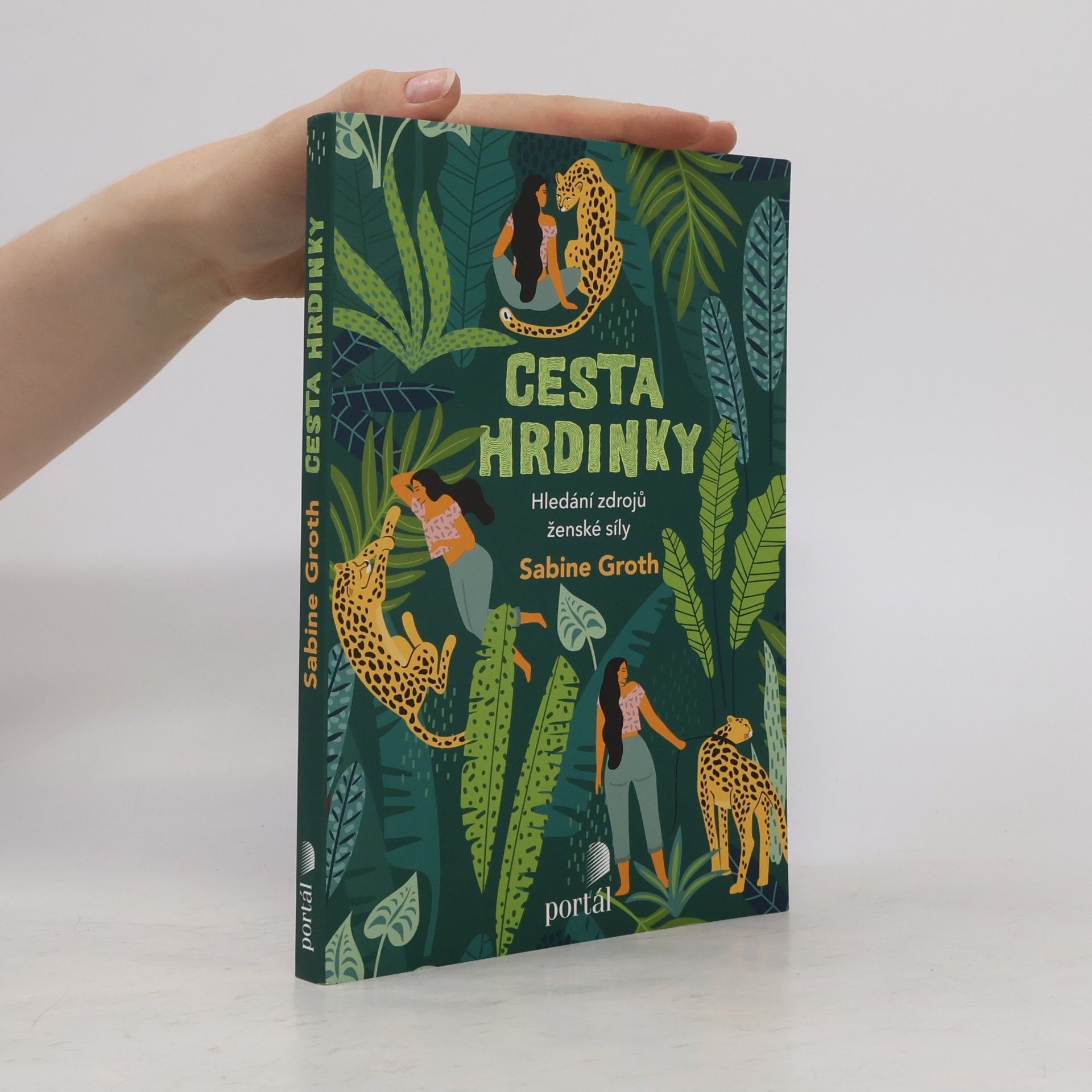 Sabine Groth Cesta hrdinky : hledání zdrojů ženské síly