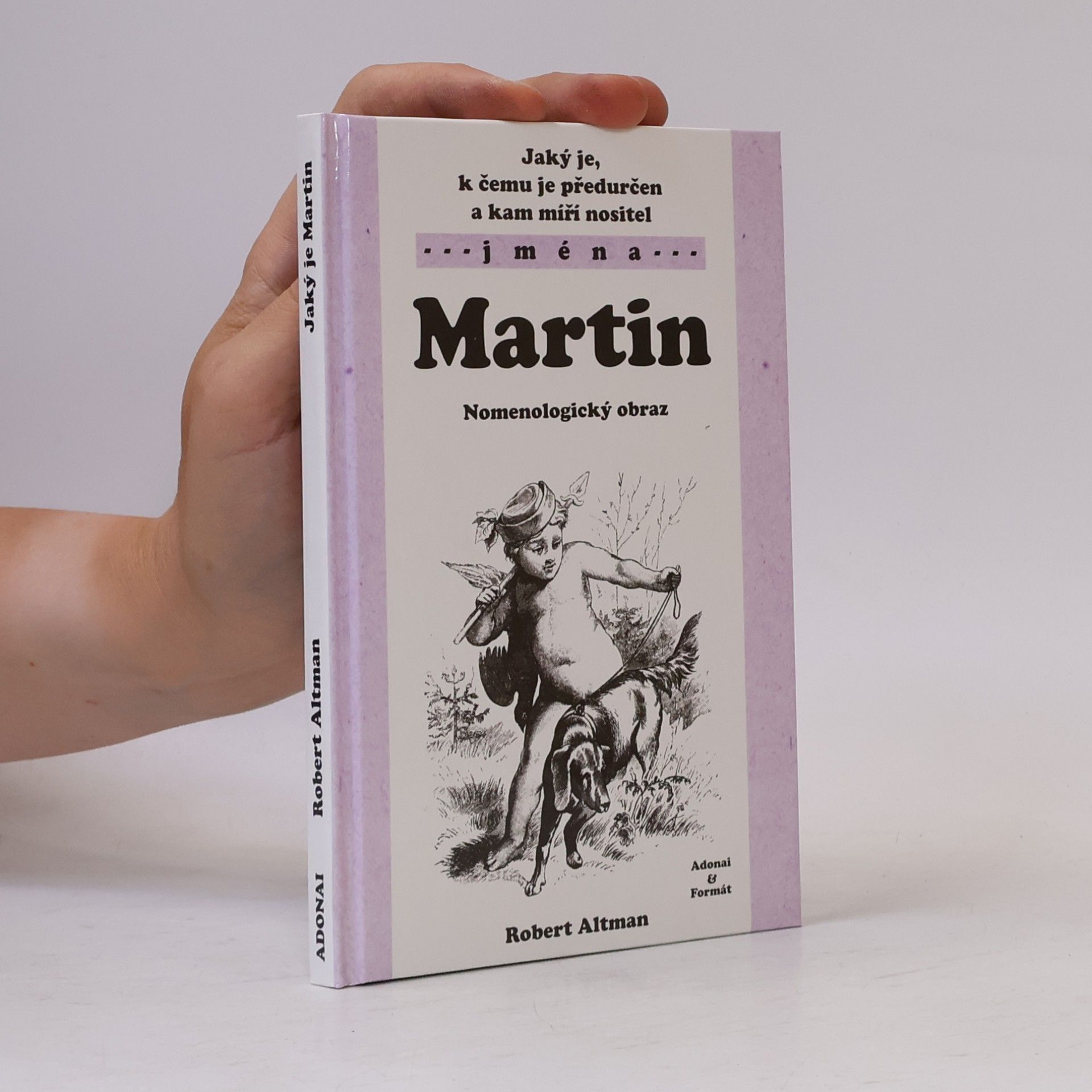 Robert Altman Jaký je, k čemu je předurčen a kam míří nositel jména Martin : nomenologický obraz