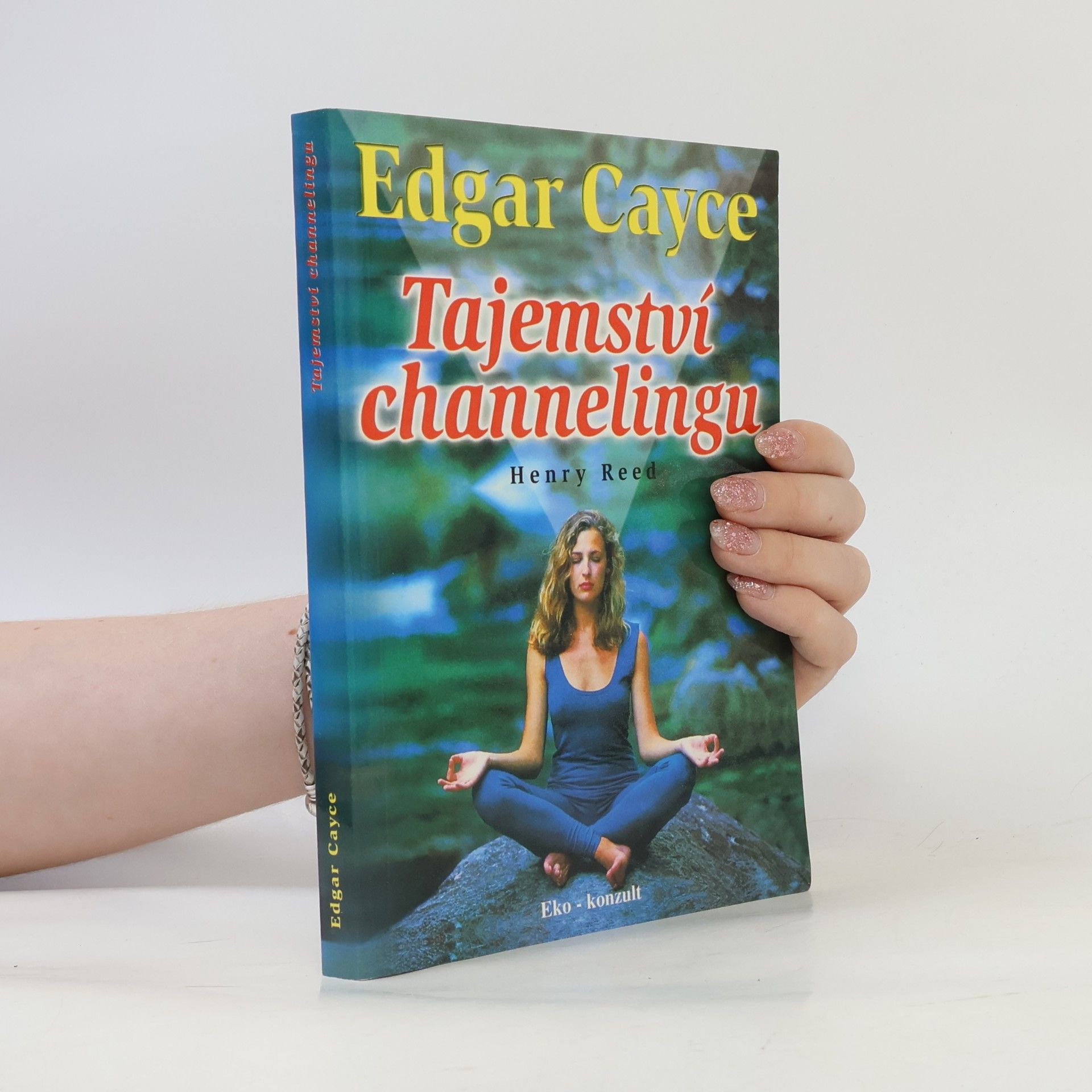 Henry Reed Edgar Cayce - Tajemství channelingu