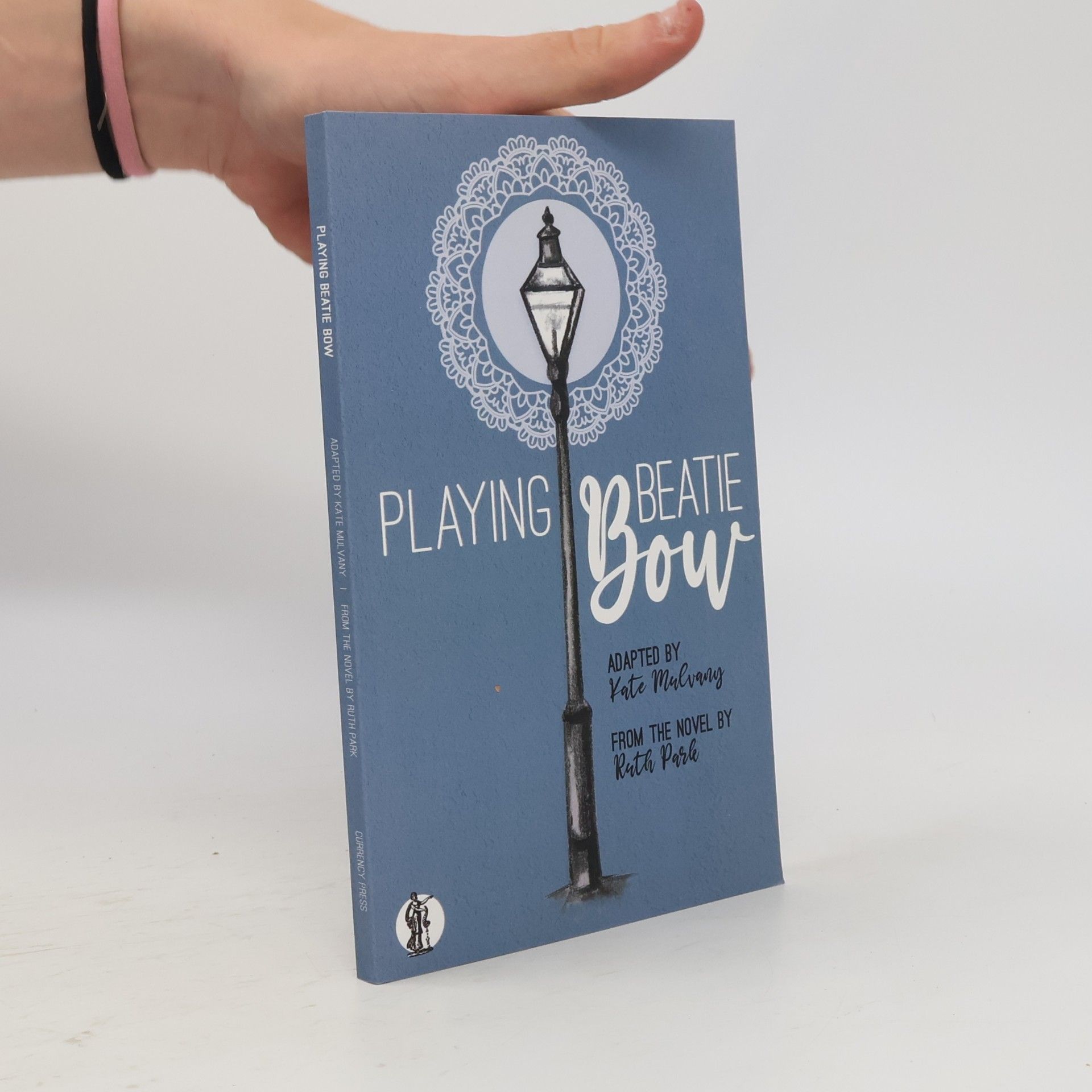 Kate Mulvany Playing Beatie Bow: Adapted by Kate Mulvany from the Novel by Ruth Park