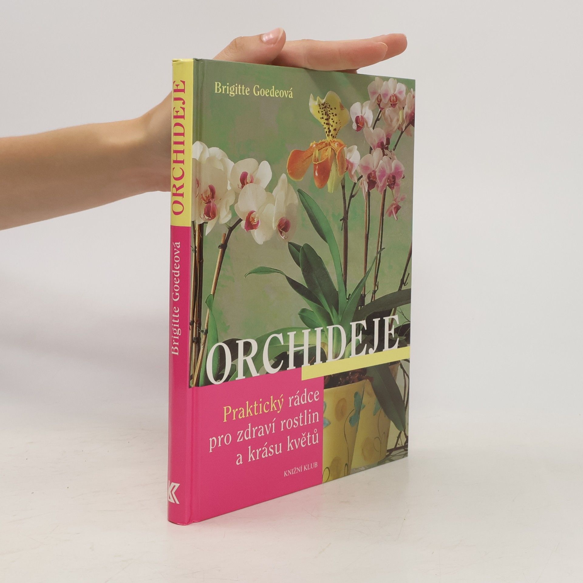 Brigitte Goede Orchideje. Praktický rádce pro zdraví rostlin a krásu květů
