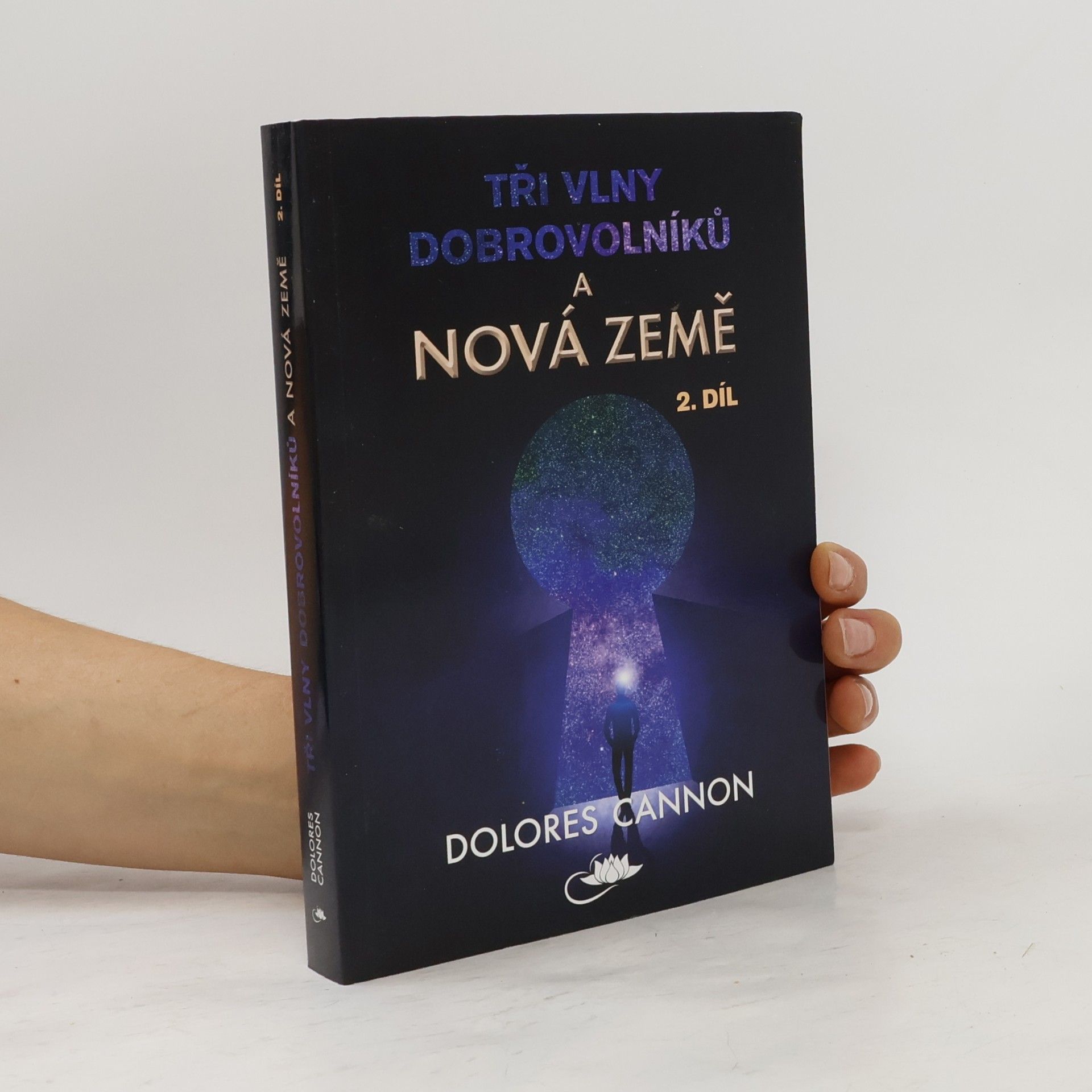 Dolores Cannon Tři vlny dobrovolníků a Nová Země. 2. díl