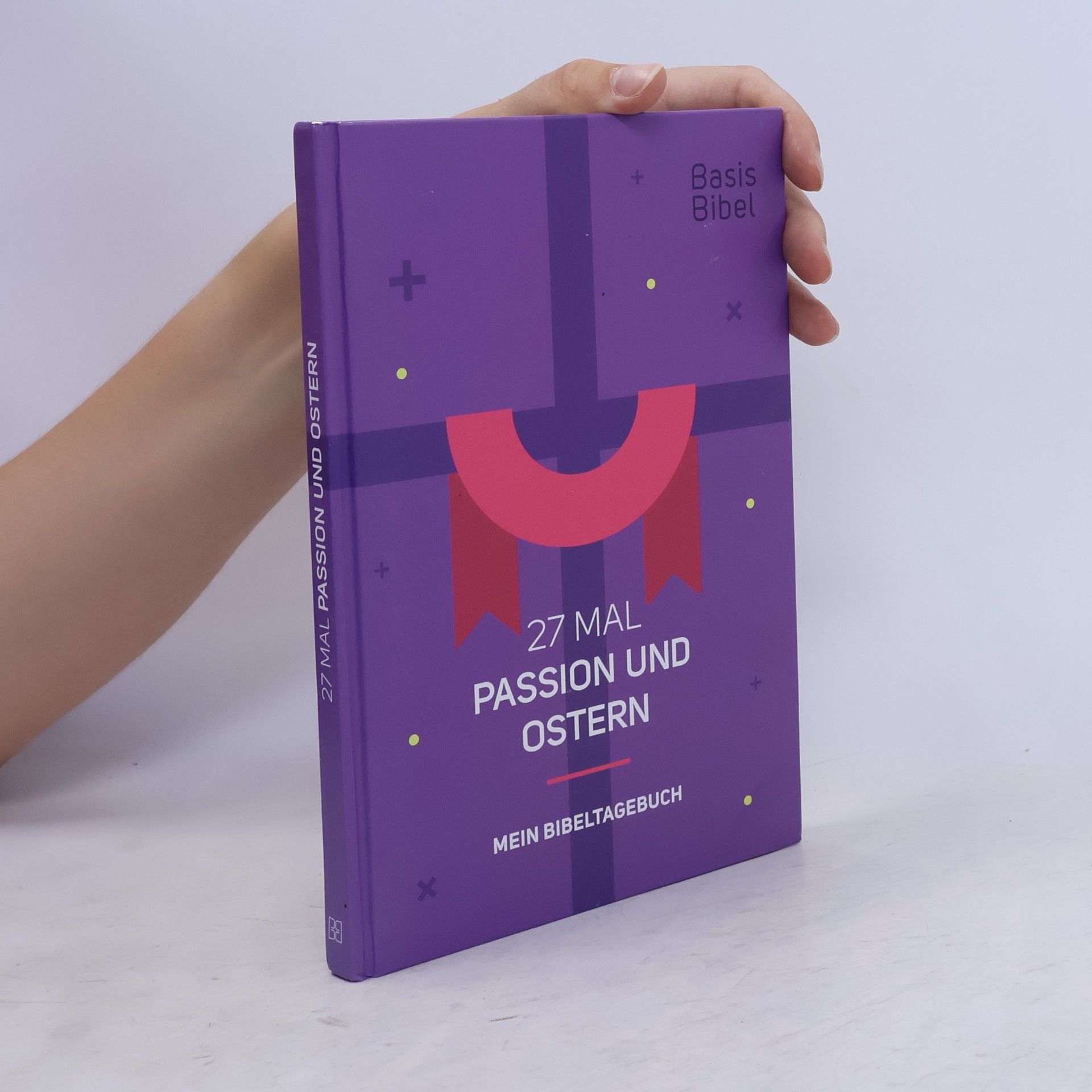 Kolektiv autorů BasisBibel. 27 Mal Passion und Ostern