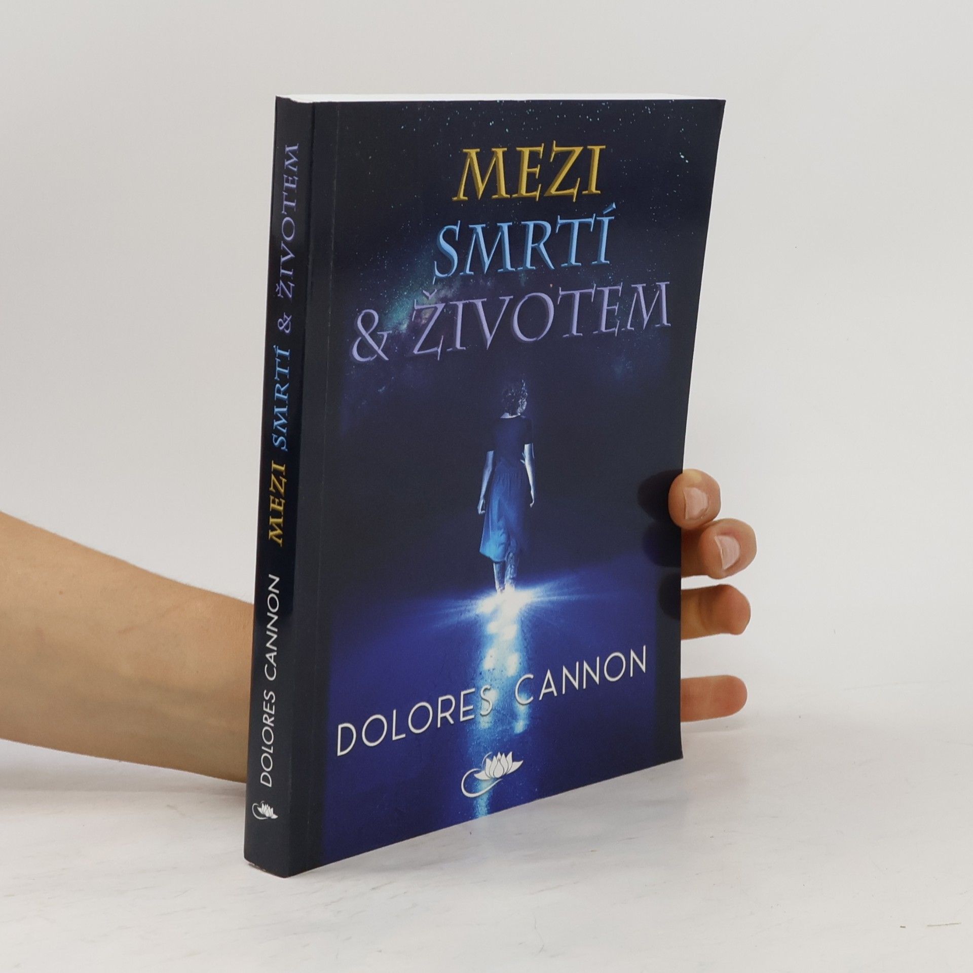 Dolores Cannon Mezi smrtí a životem