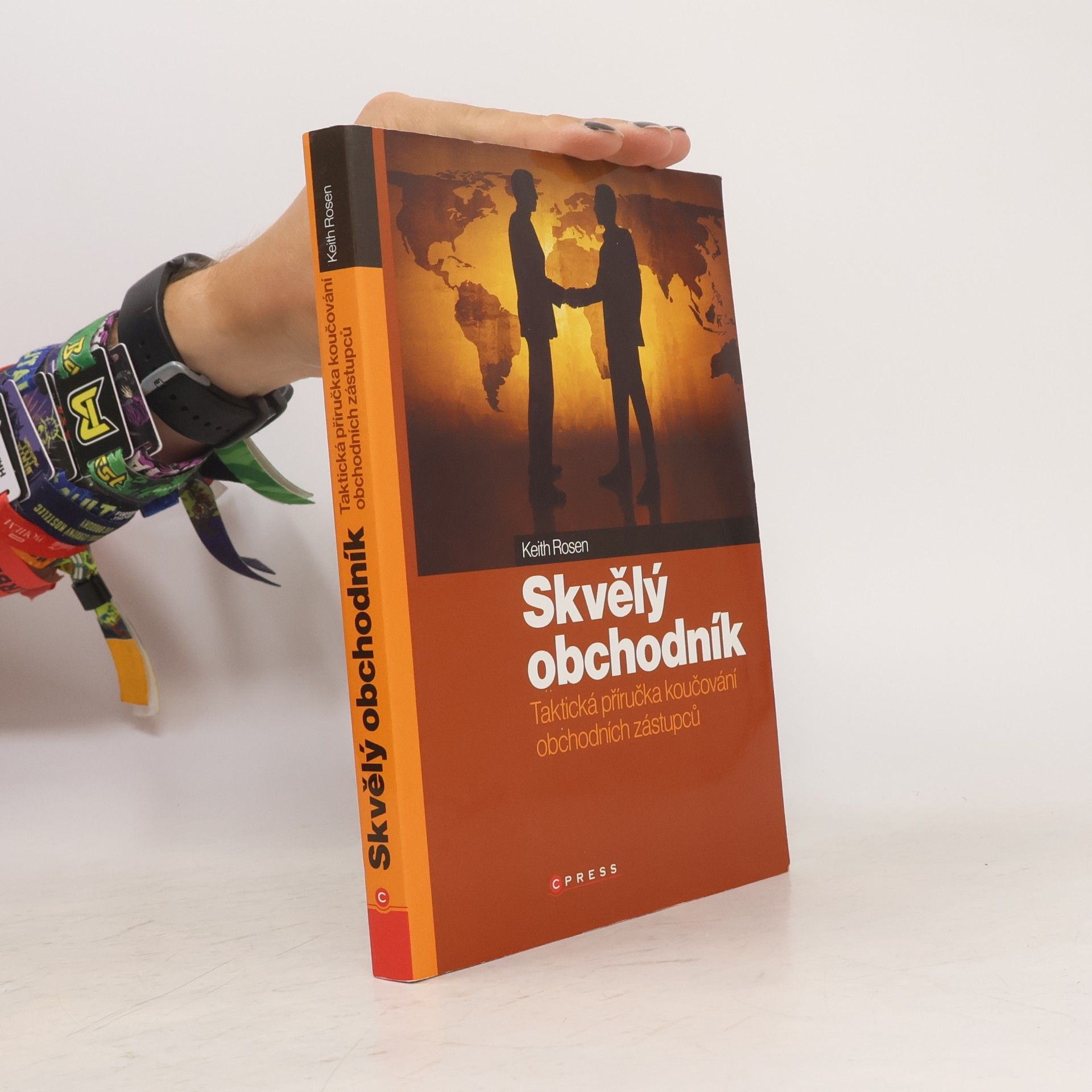 Keith Rosen Skvělý obchodník : taktická příručka koučování obchodních zástupců