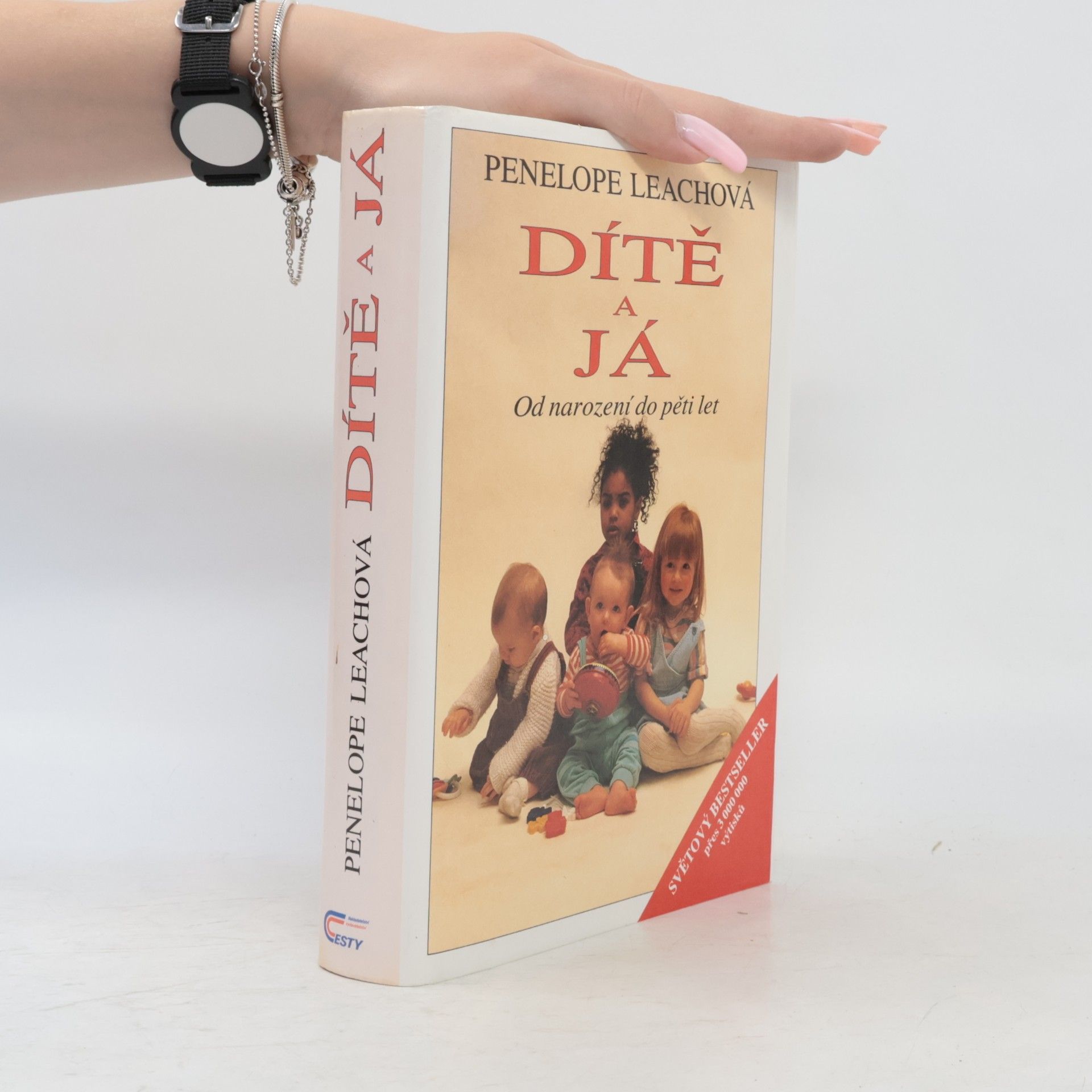 Penelope Leach Dítě a já. Od narození do pěti let