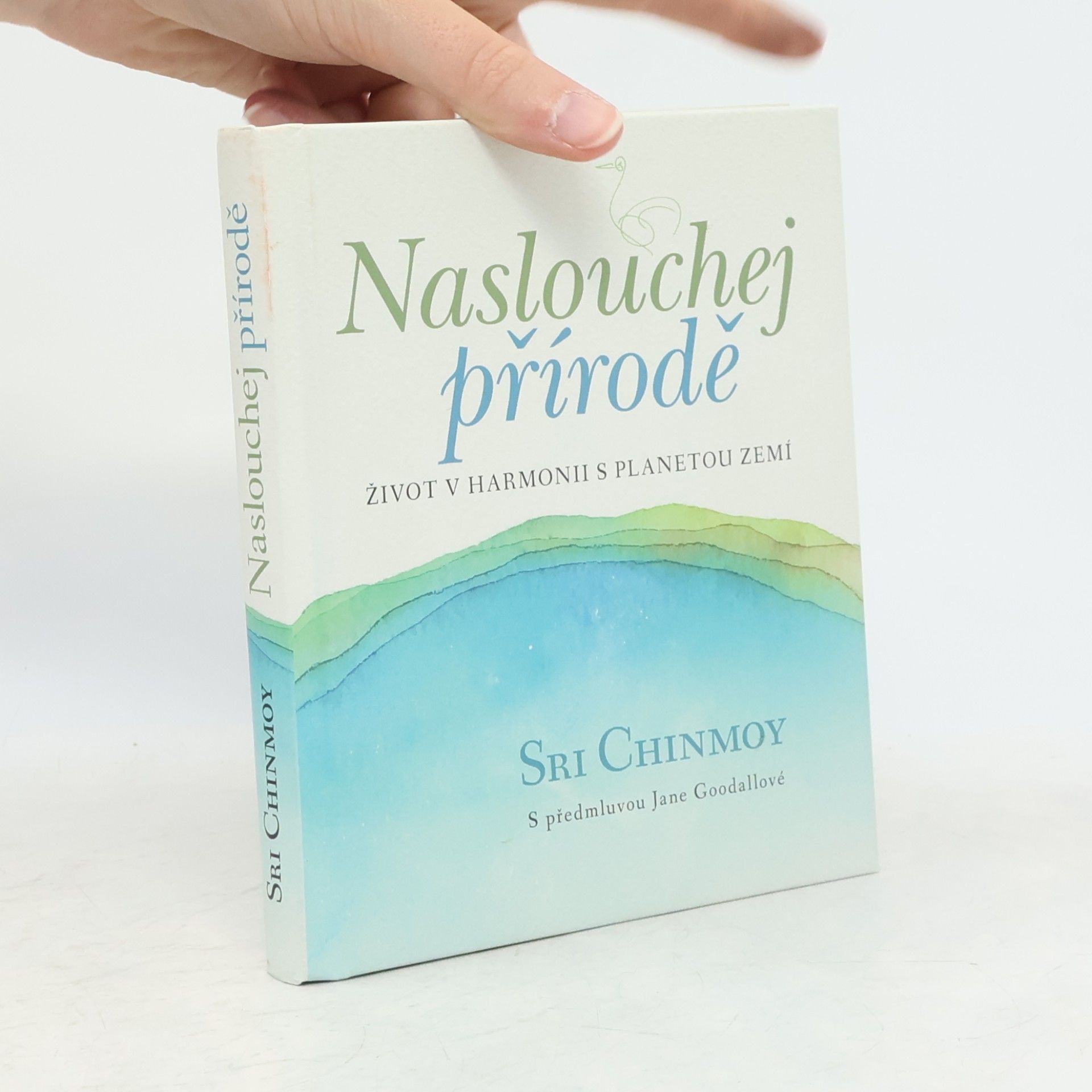 Sri Chinmoy Naslouchej přírodě : život v harmonii s planetou Zemí