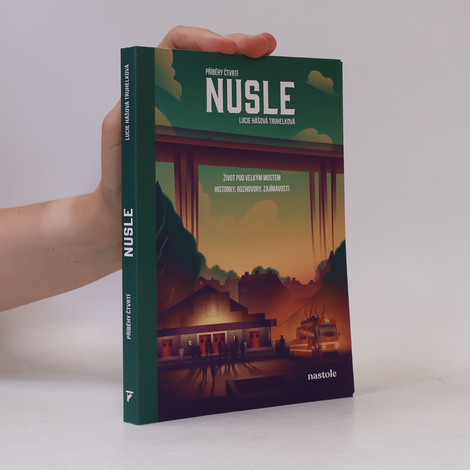 Lucie Hášová Truhelková Příběhy čtvrtí. Nusle