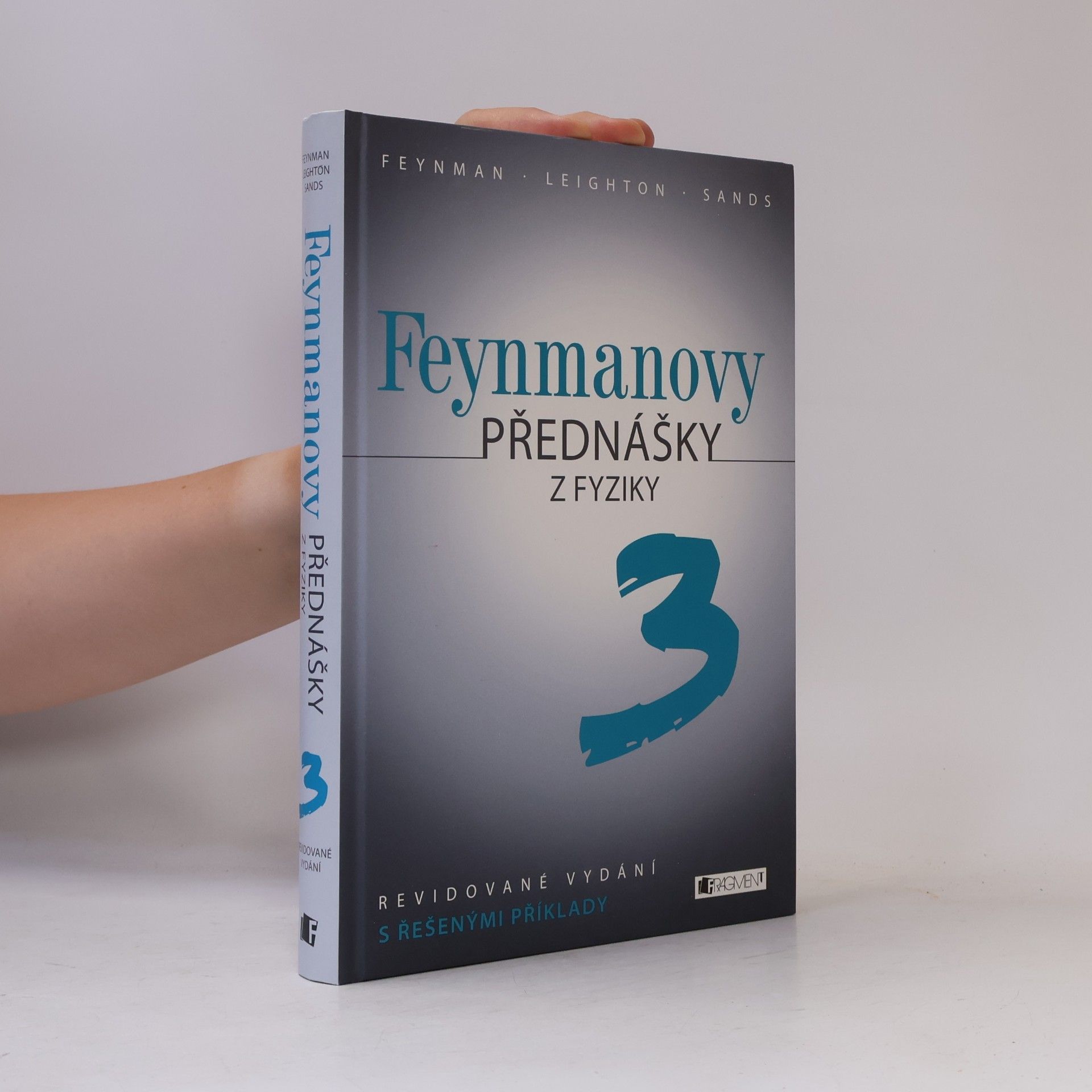 Robert Benjamin Leighton Feynmanovy přednášky z fyziky 3 : revidované vydání s řešenými příklady