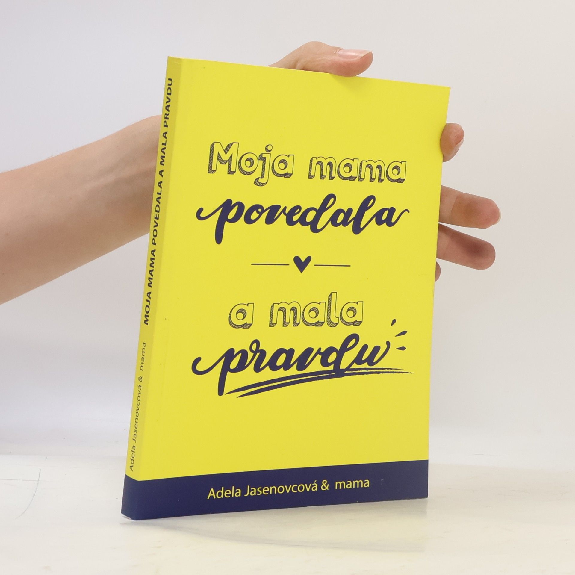 Adela Jasenovcová Moja mama povedala a mala pravdu
