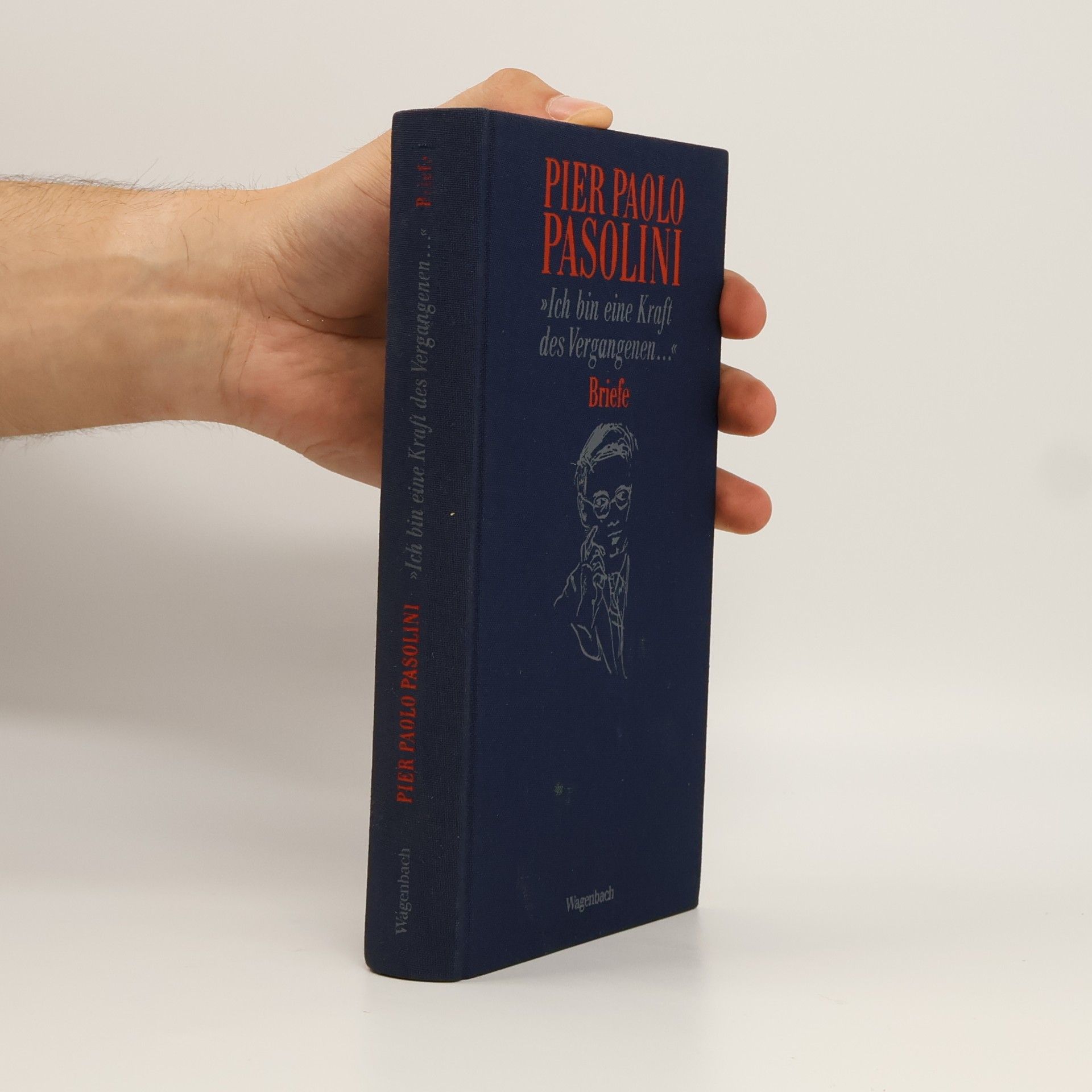 Pier Paolo Pasolini "Ich bin eine Kraft des Vergangenen ..."