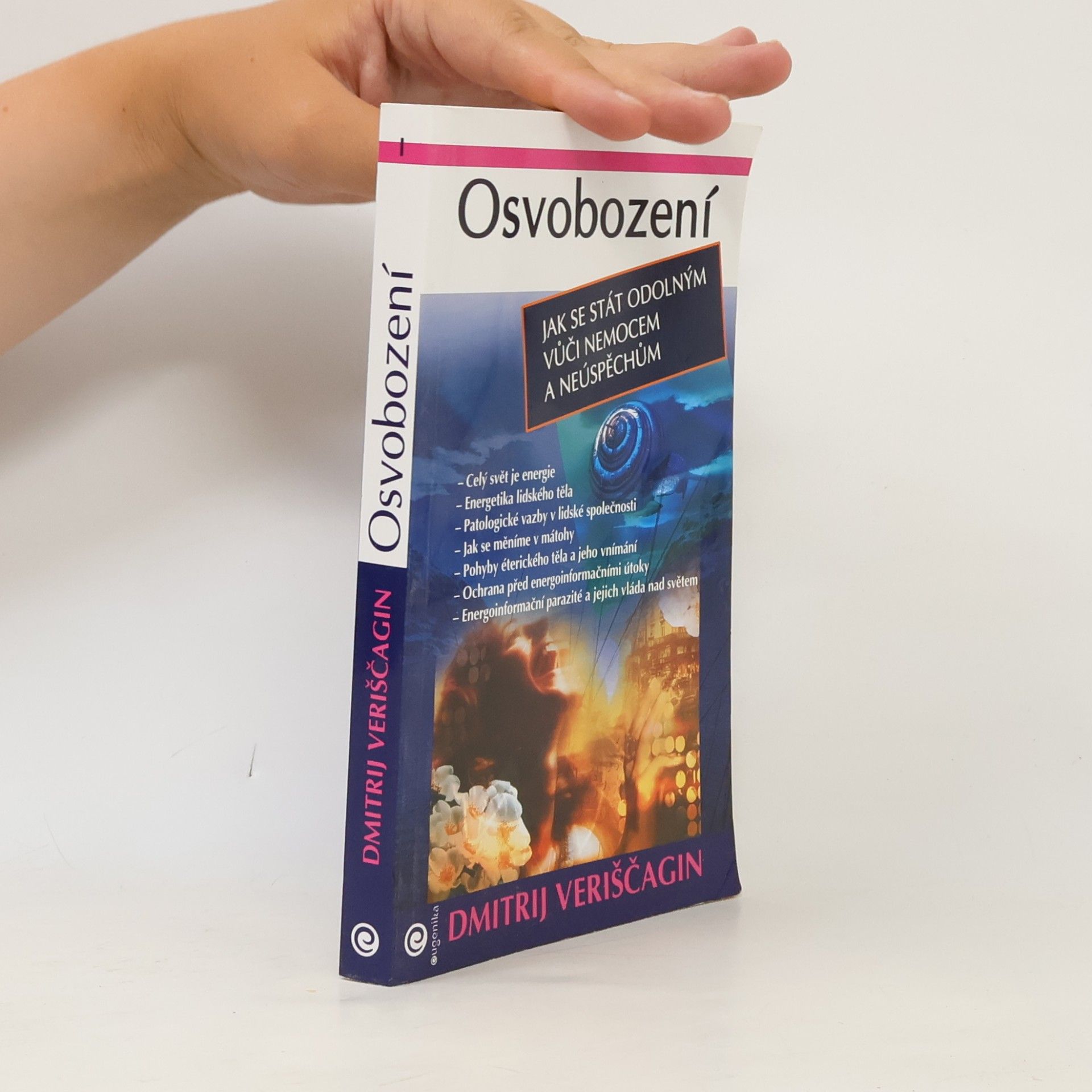 Dmitrij Veriščagin Osvobození. Jak se stát odolným vůči nemocem a neúspěchům