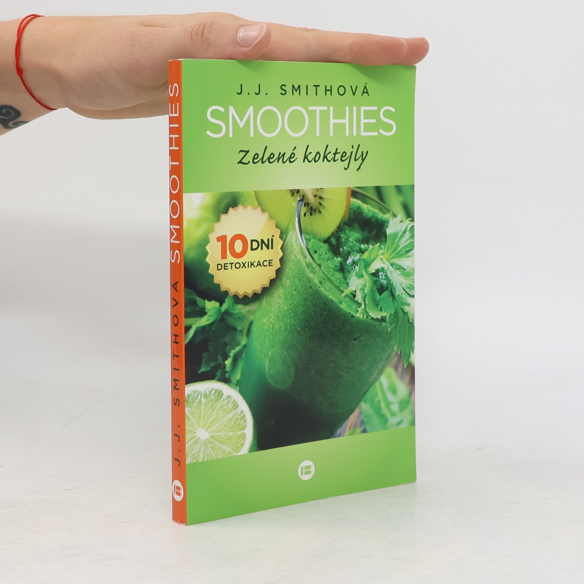 J. J. Jennifer Smith Smoothies. Zelené koktejly. 10 dní detoxikace