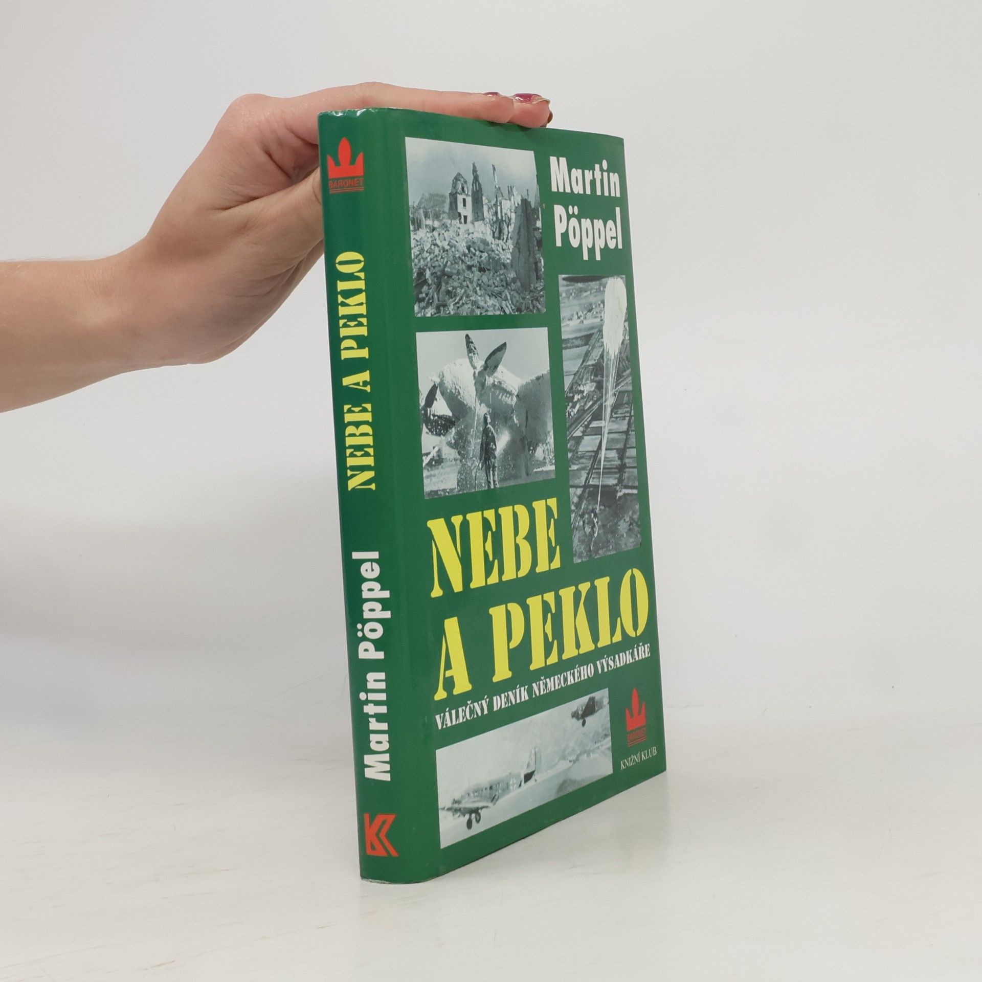 Martin Pöppel Nebe a peklo. Válečný deník německého parašutisty