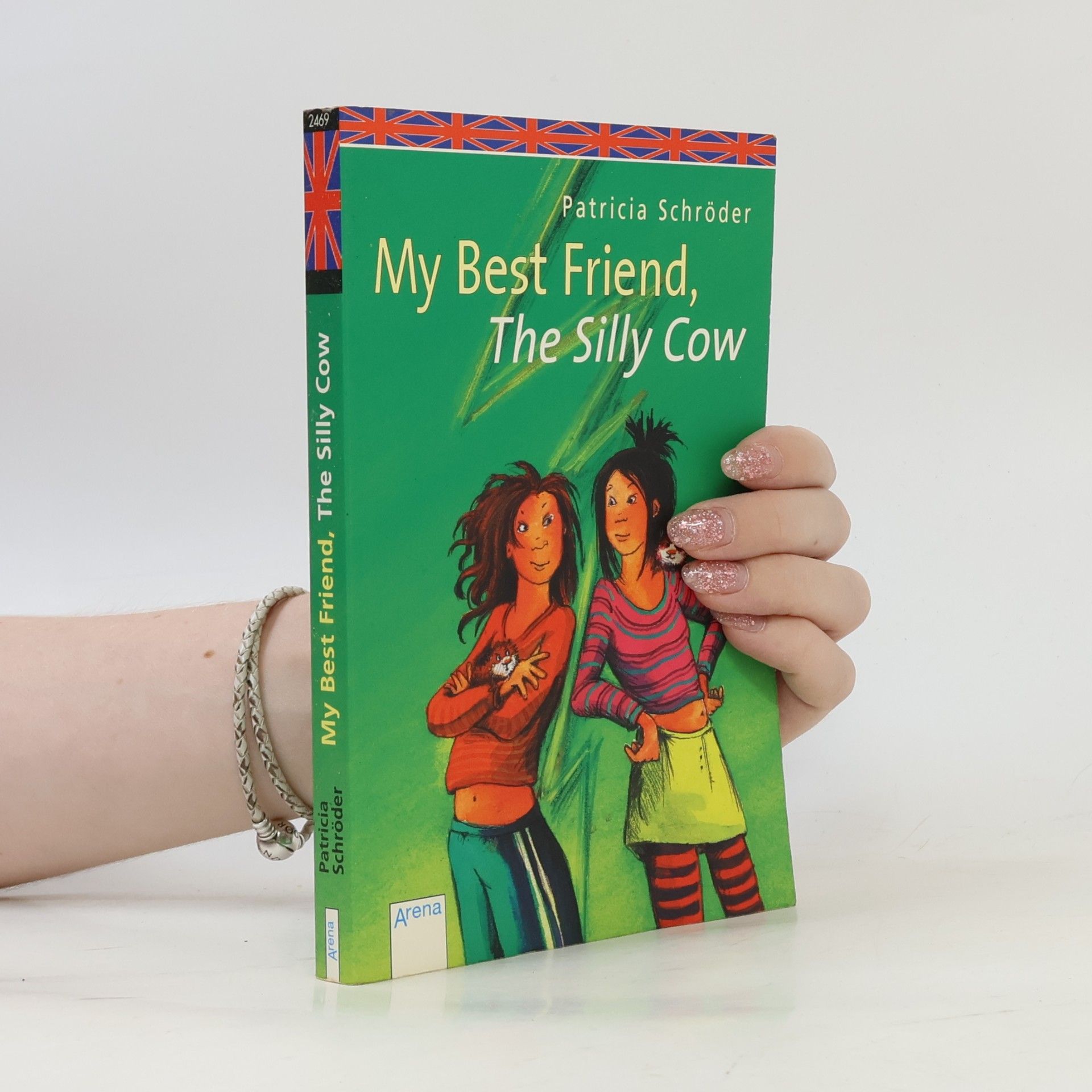 Patricia Schröder My Best Friend, the Silly Cow!. Beste Freundin, blöde Kuh!, englische Ausgabe. Schulausgabe. Mittelstufe, mit Vokabelhilfen