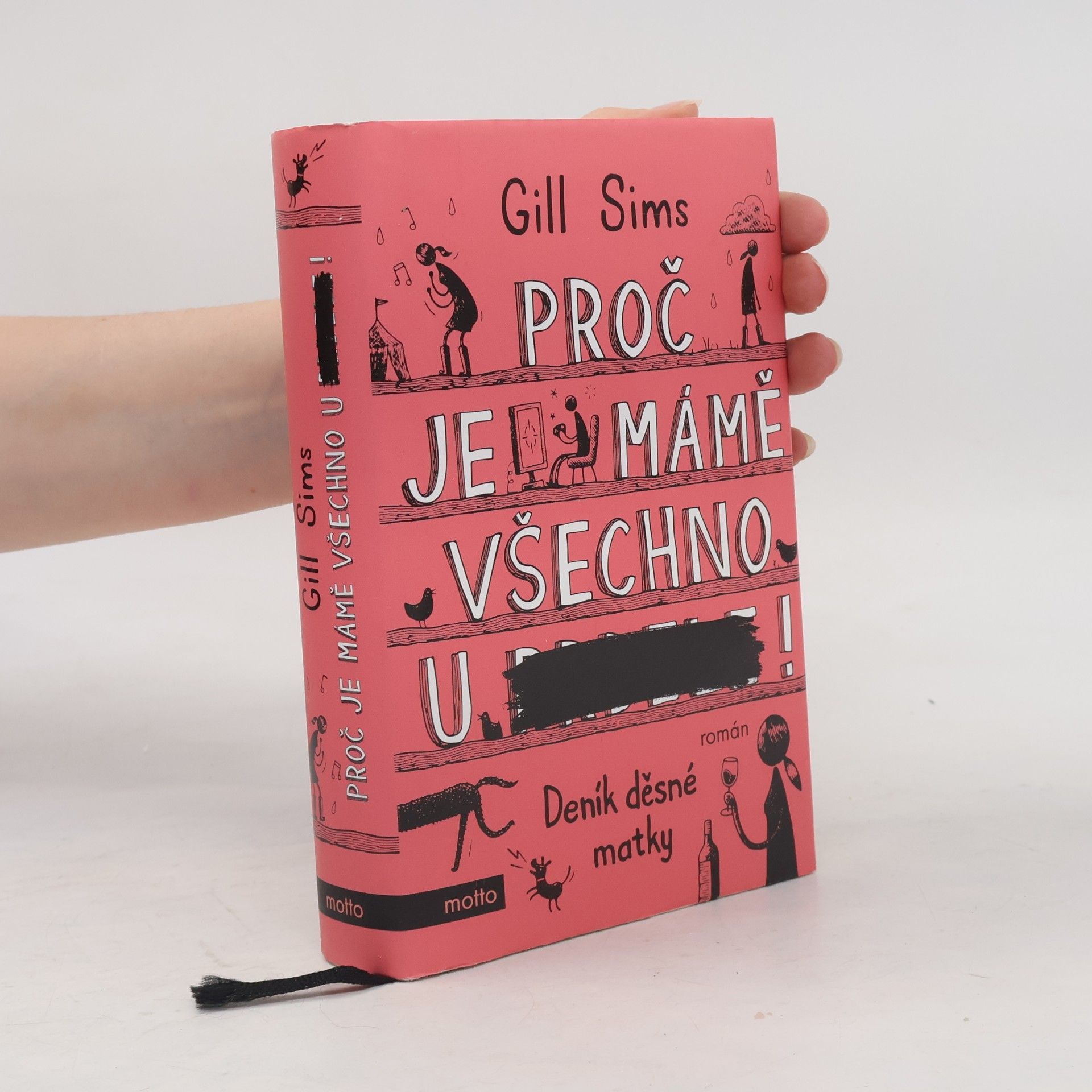 Gill Sims Proč je mámě všechno u prdele! Deník děsné matky