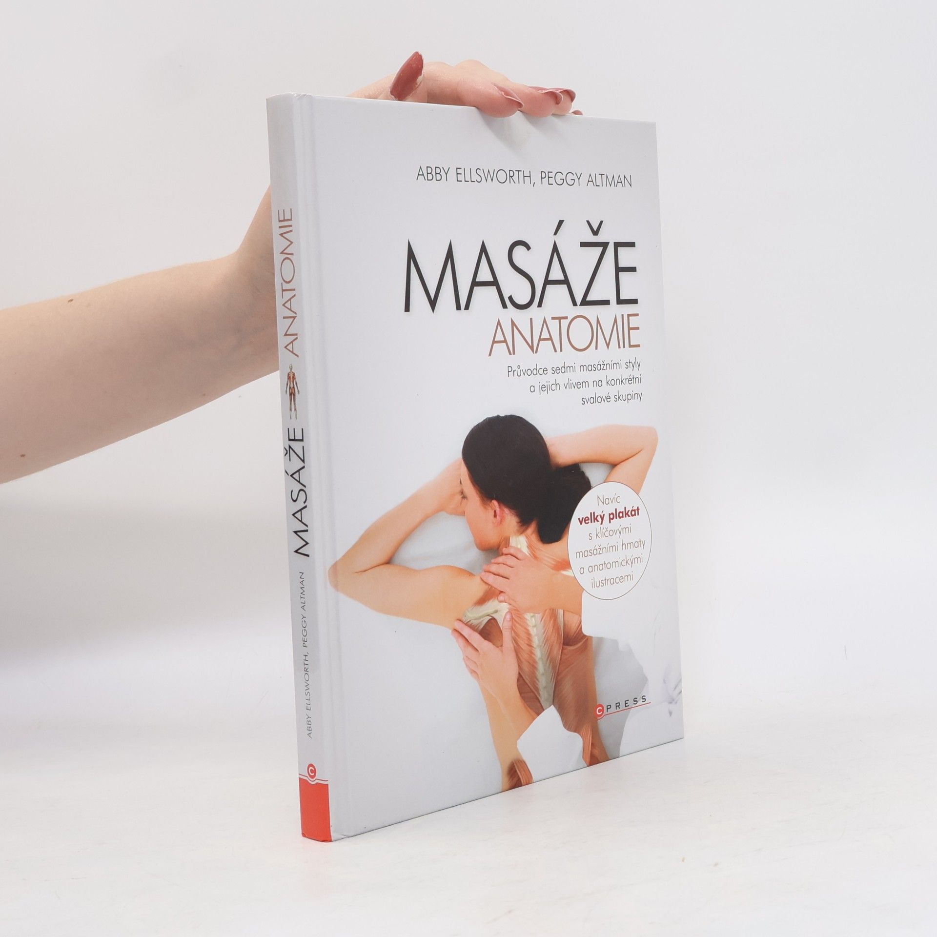 Peggy Altman Masáže - Anatomie. Průvodce sedmi masážními styly a jejich vlivem na konkrétní svalové skupiny