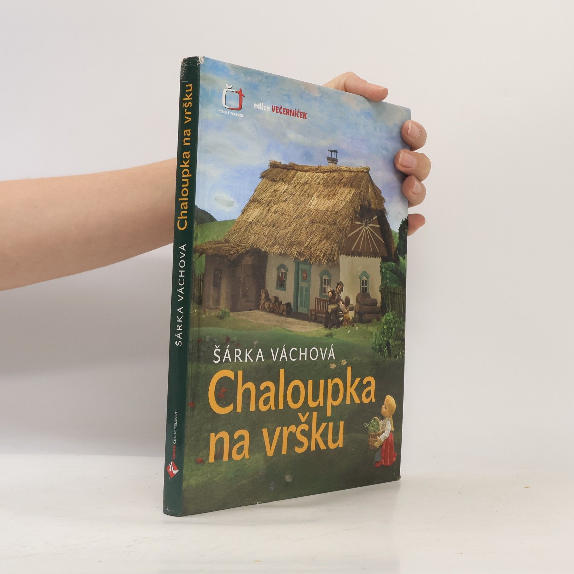 Šárka Váchová Chaloupka na vršku
