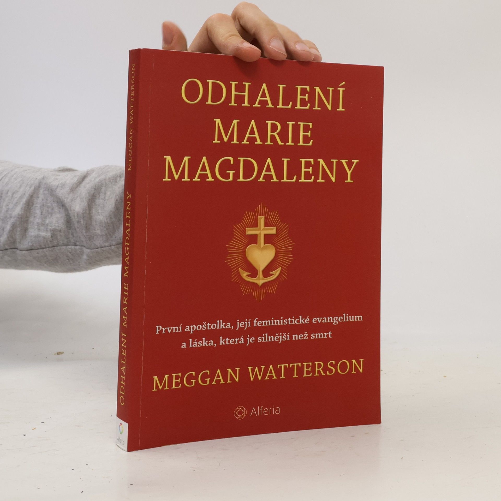 Meggan Watterson Odhalení Marie Magdaleny: První apoštolka, její feministické evangelium a láska, která je silnější než smrt