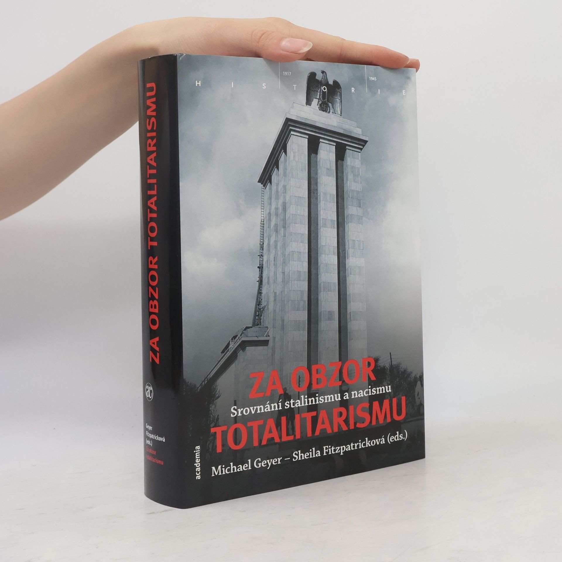 Michael Geyer Za obzor totalitarismu: Srovnání stalinismu a nacismu