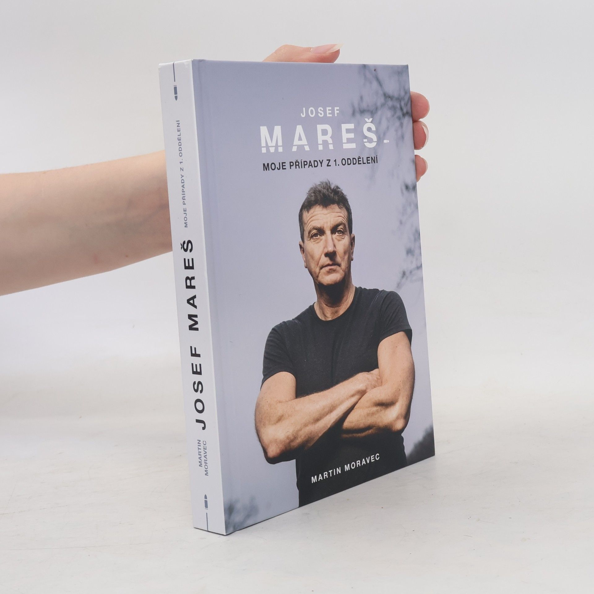 Martin Moravec Josef Mareš: Moje případy z 1. oddělení