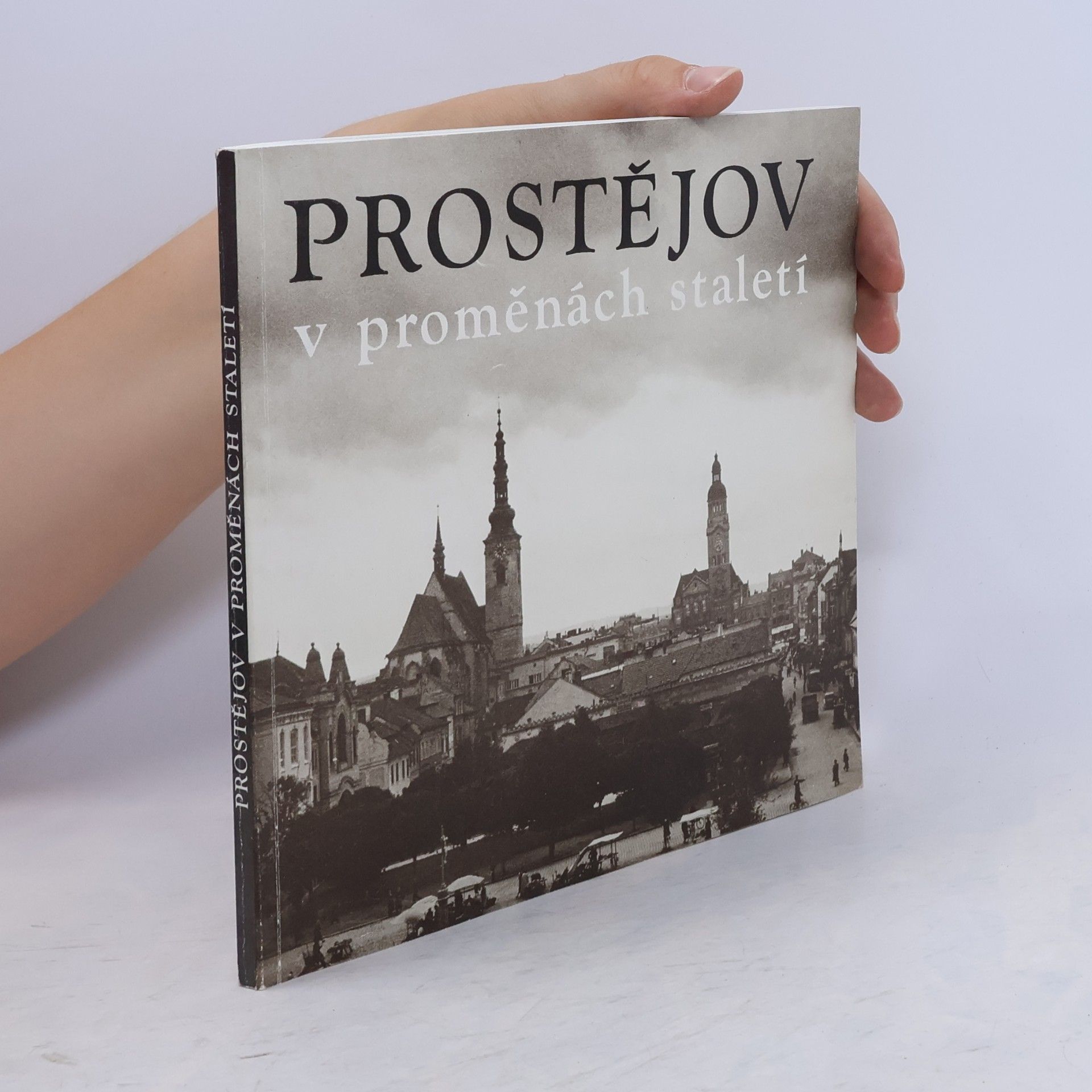 Collectif d'auteurs Prostějov v proměnách staletí