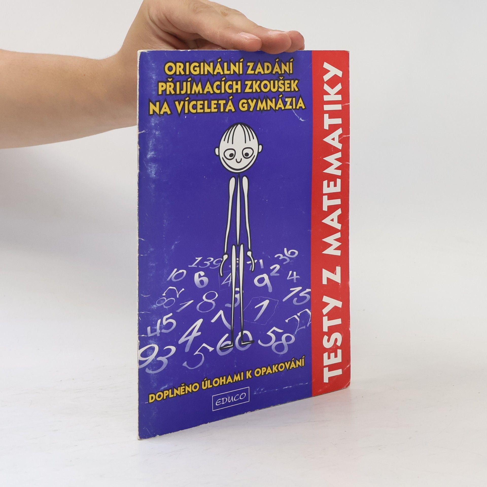 A. Sivošová Testy z matematiky : originální zadání přijímacích zkoušek na víceletá gymnázia (doplněno úlohami k opakování)