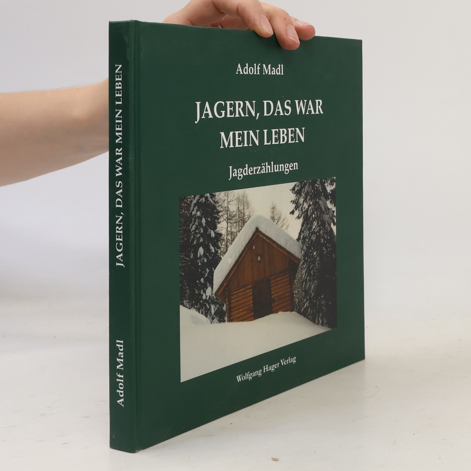 Adolf Madl Jagern, das war mein Leben